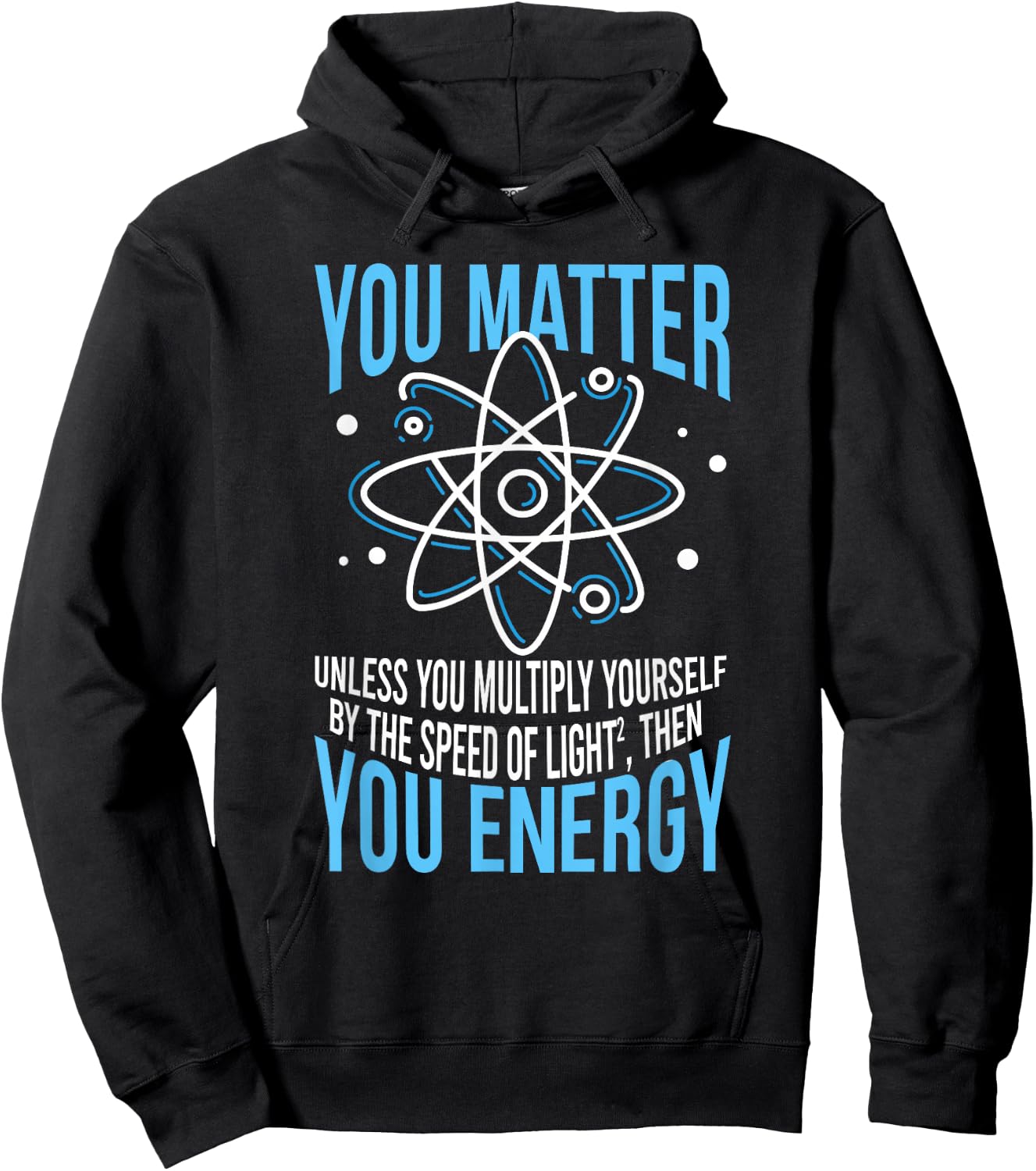 YOU MATTER unless you multiply yourself ENERGY Science Meme Hoodie - Hoodie | Black