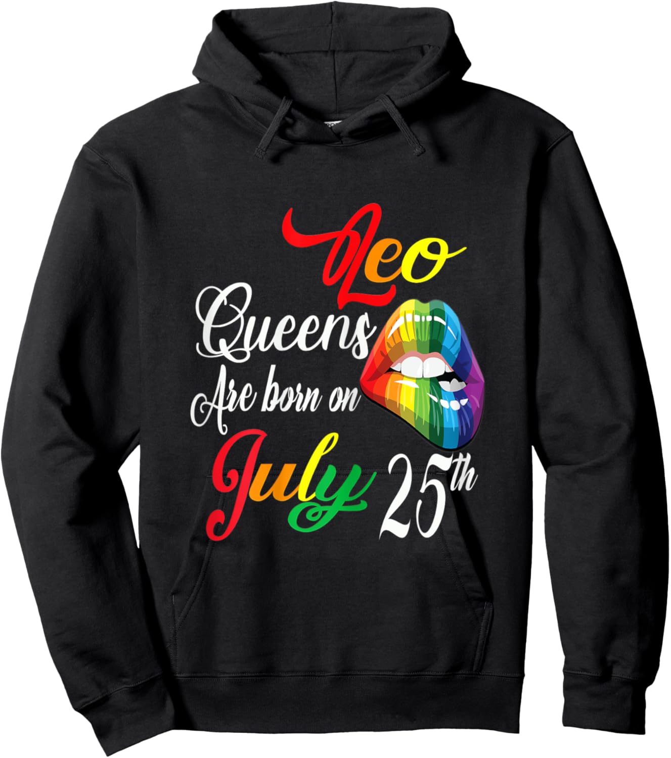 Rainbow LIps Queens Are Born On July 25th Leo Girl BIrthday Hoodie - Hoodie | Black