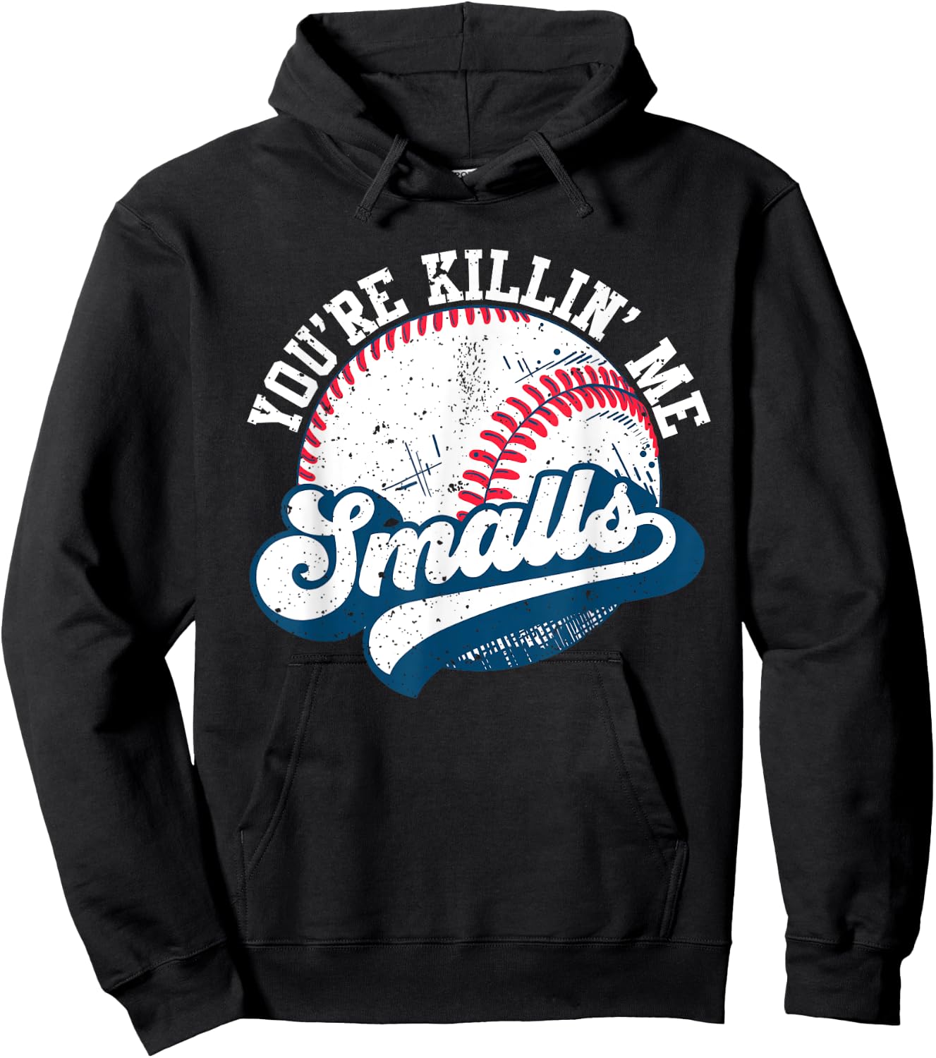 Funny Toddler Softball shirt You're Killin Me Smalls Hoodie - Hoodie | Black