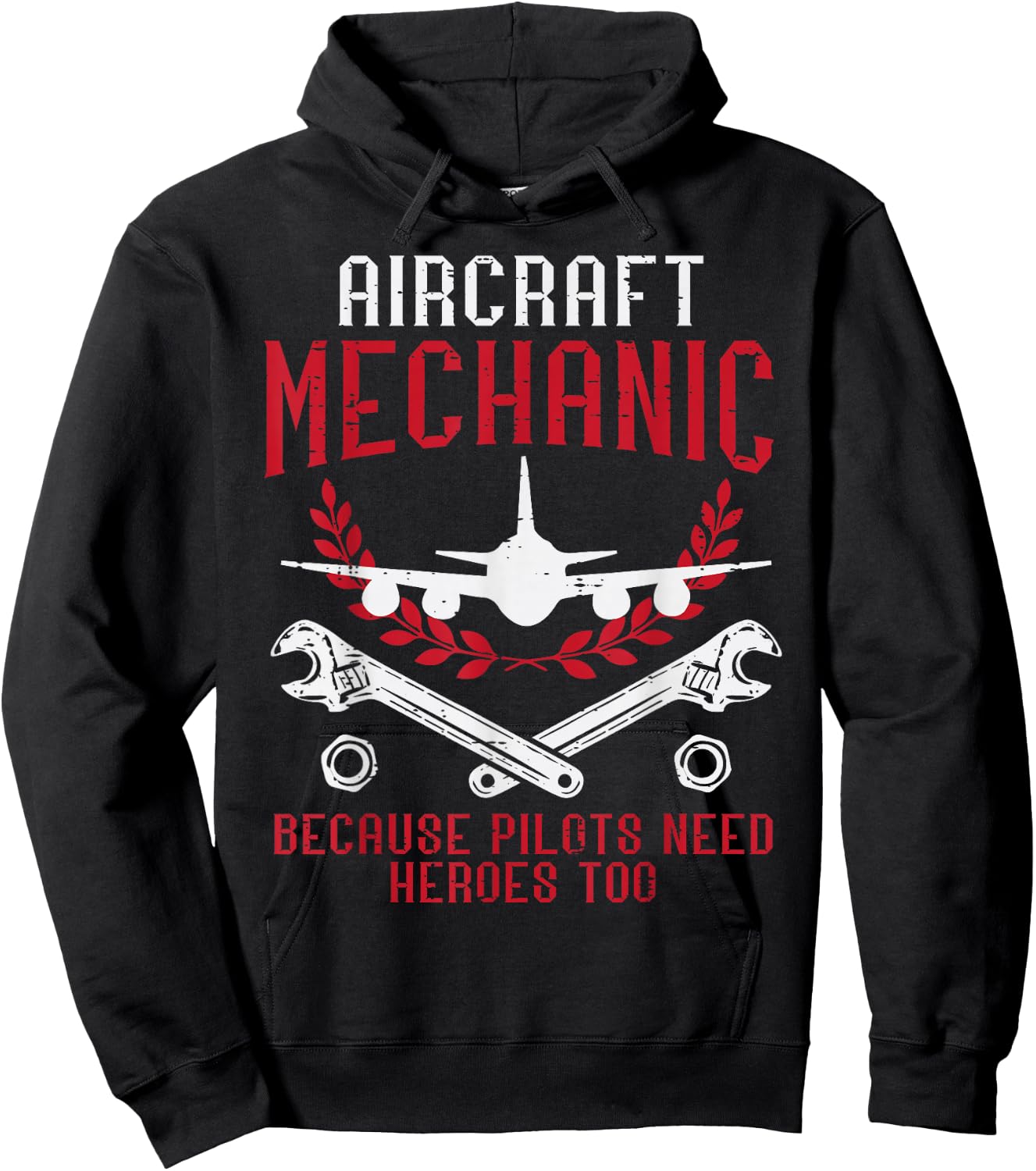 Aircraft Mechanic Because Pilots Need Heroes Funny Men Women Hoodie - Hoodie | Black