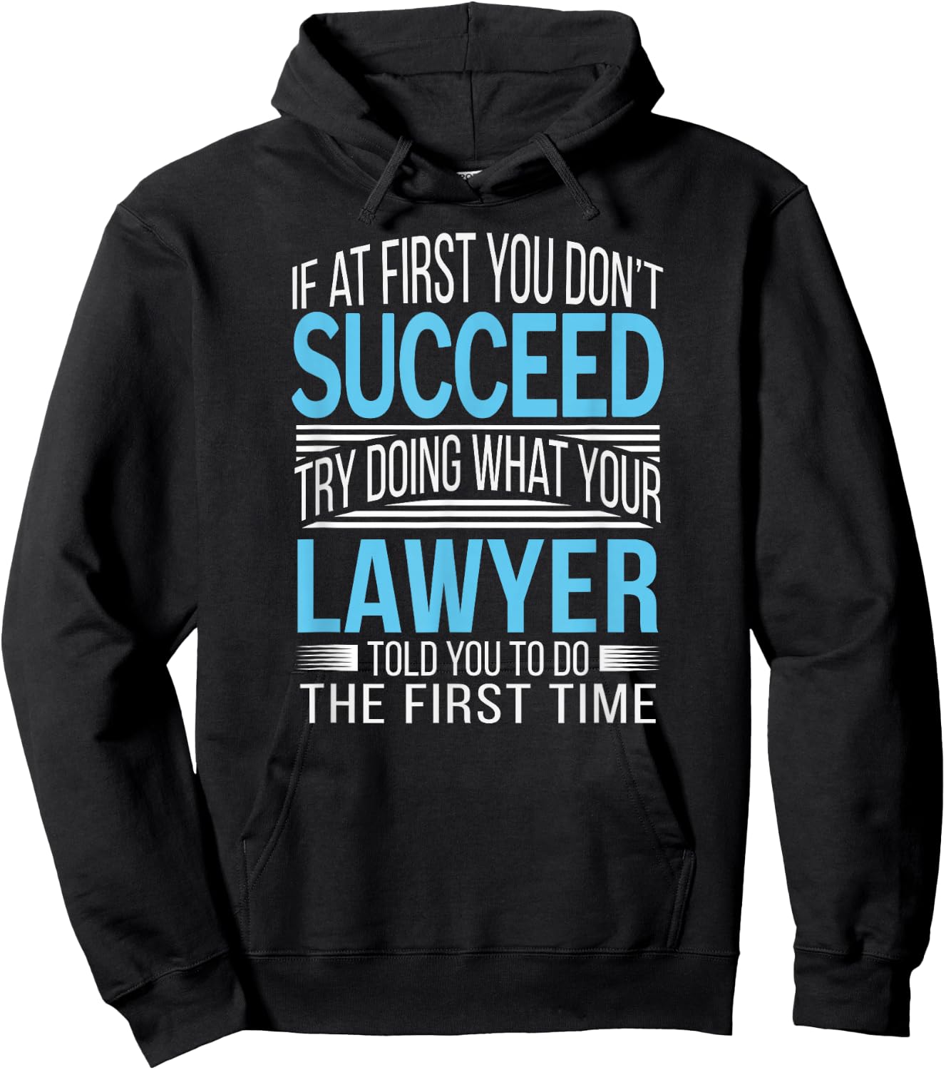 Lawyer Shirt If at first you don't succeed Funny Hoodie - Hoodie | Black