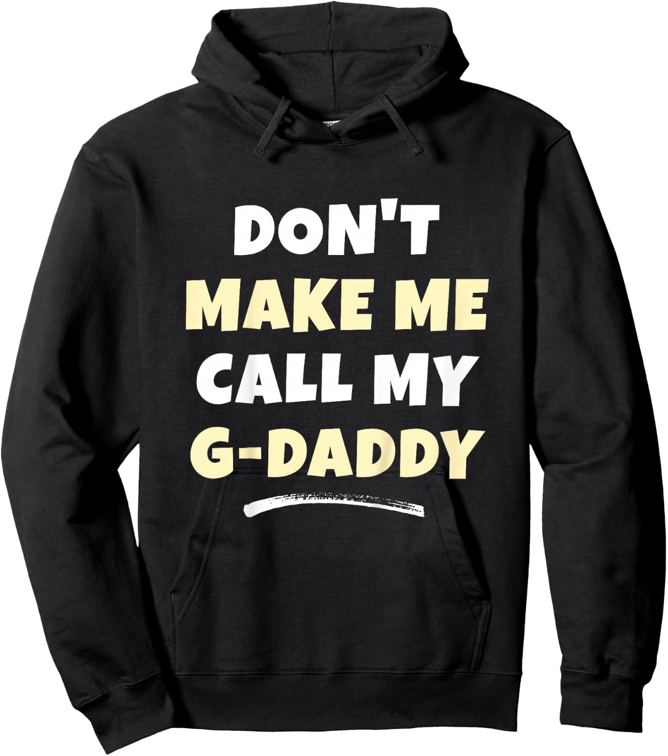 Kids Don't Make Me Call My G-Daddy Kids Grandkids Funny GDaddy Hoodie - Hoodie | Black
