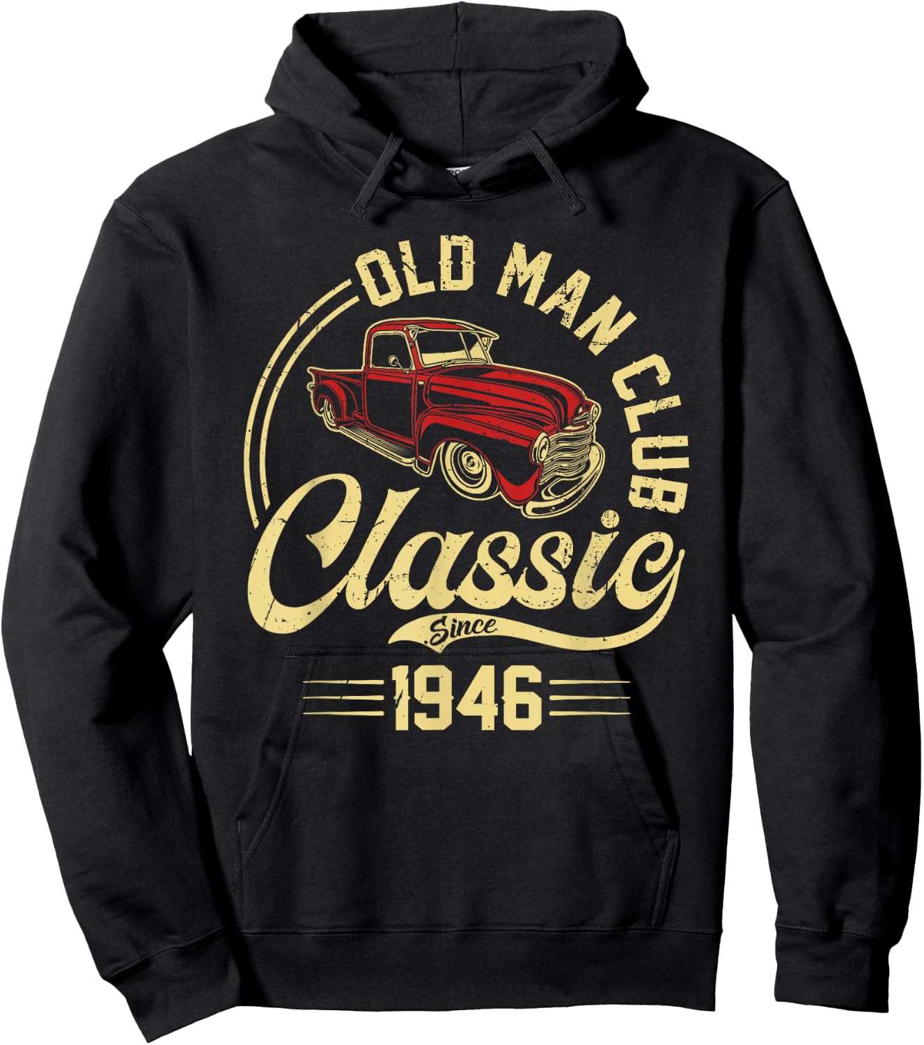 Born in 1946 Old Man Club Classic Car Truck Built In the 40s Hoodie - Hoodie | Black