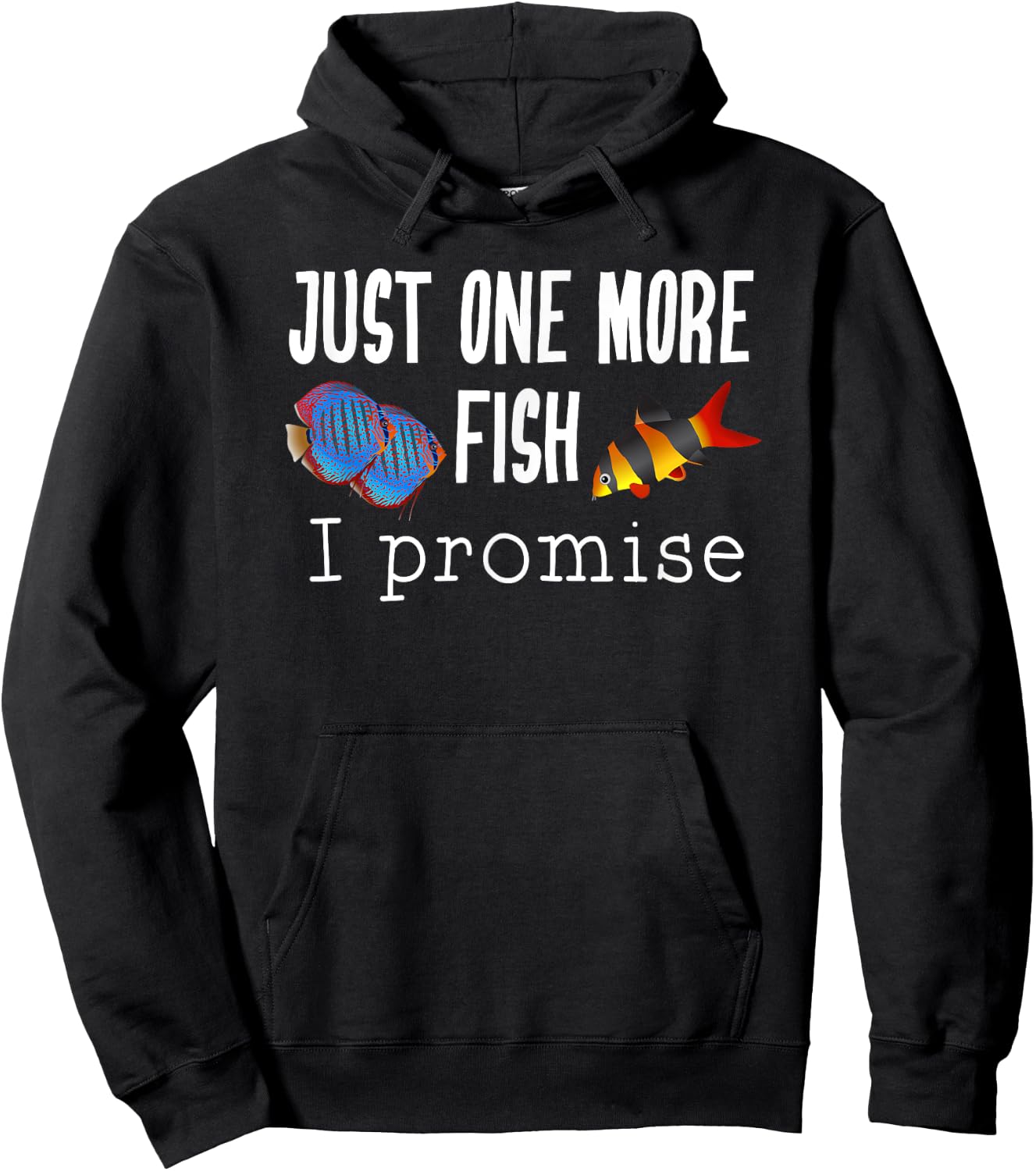 Just One More Fish I Promise Clown Loach and Discus Hoodie - Hoodie | Black