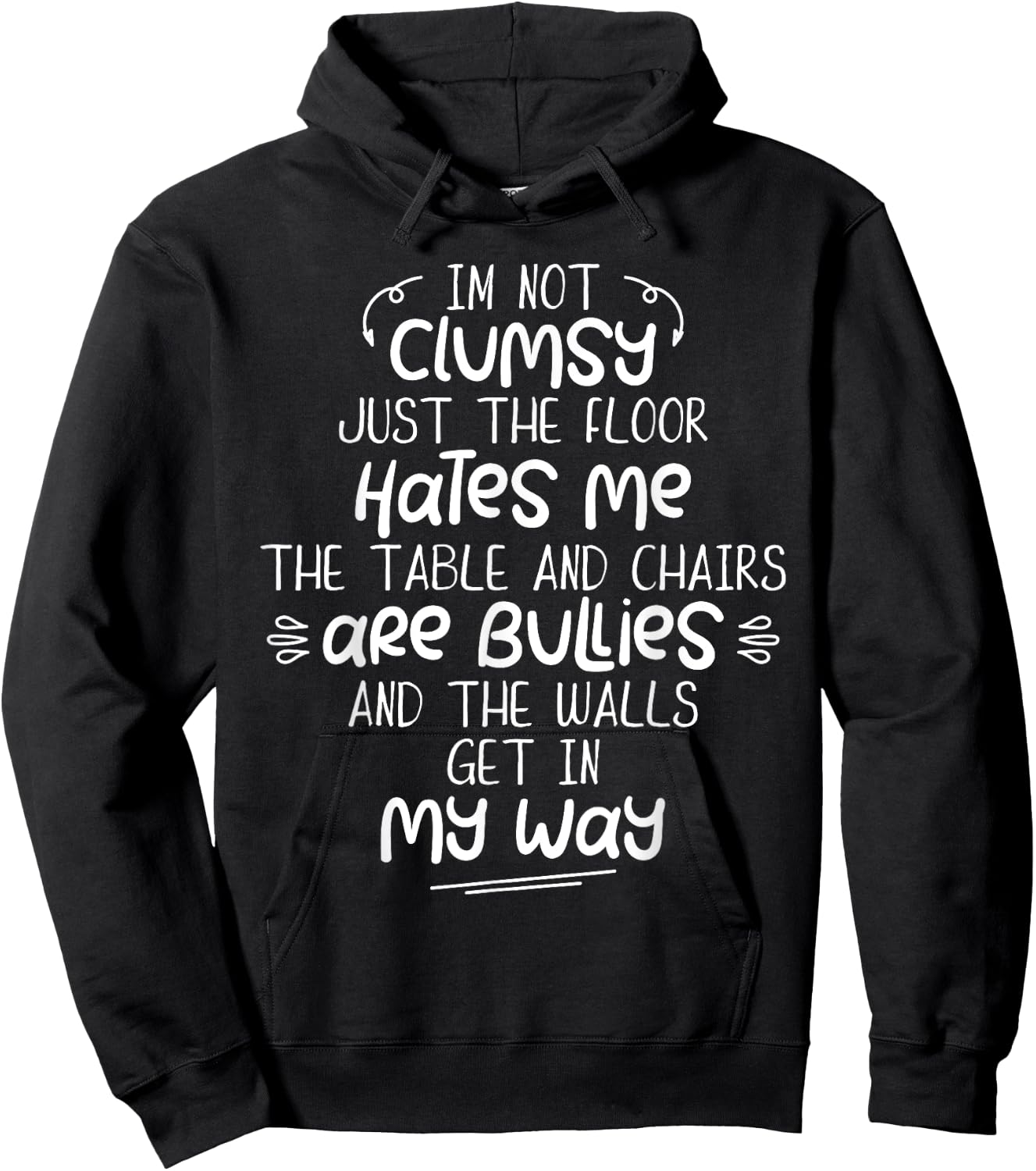 I'm Not Clumsy Funny Sayings Sarcastic Men Women Boys Girls Hoodie - Hoodie | Black
