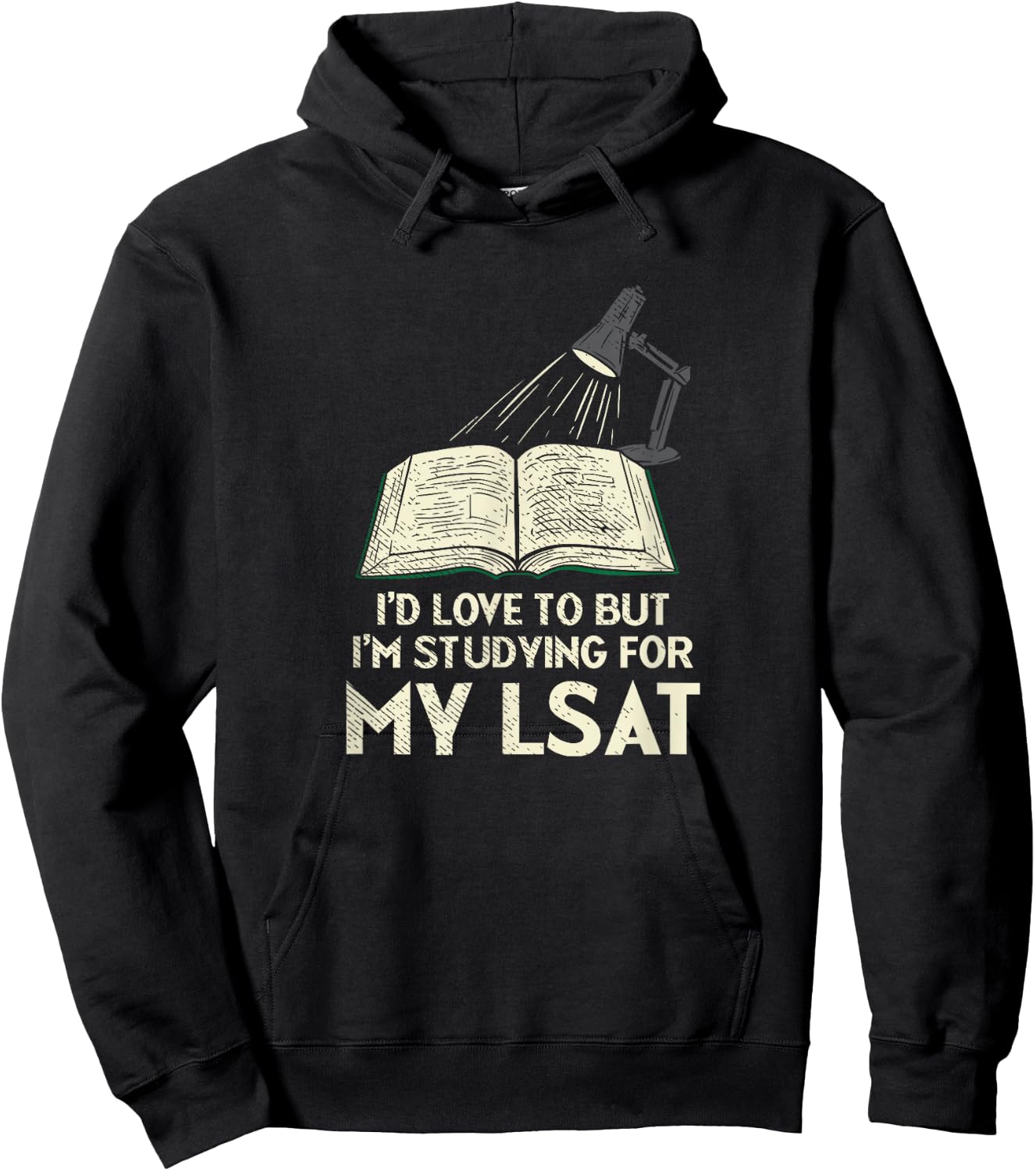 I'd Love To But I'm Studying For My LSAT Hoodie - Hoodie | Black