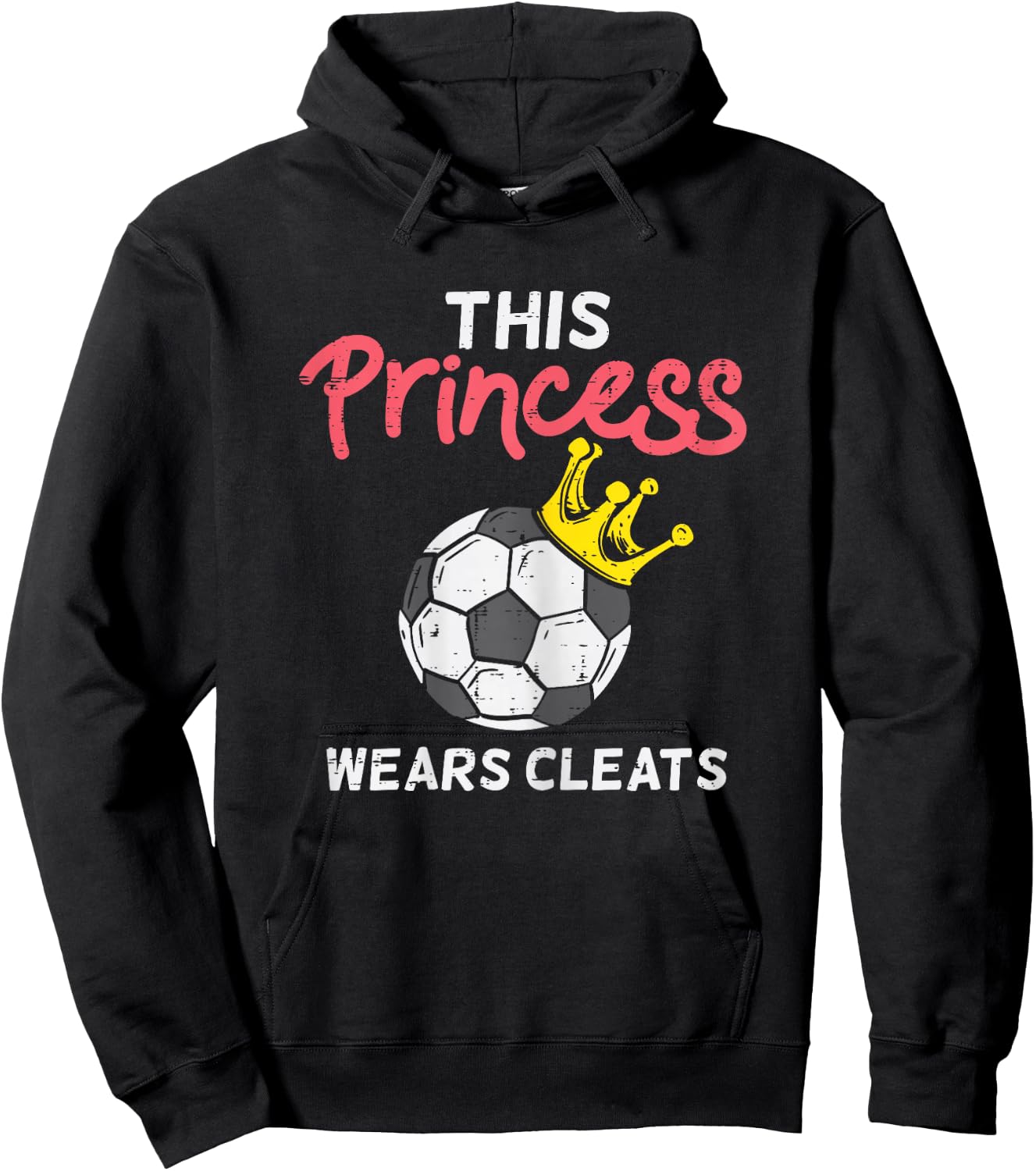 This Princess Wears Cleat Soccer Football Player Girls Women Hoodie - Hoodie | Black