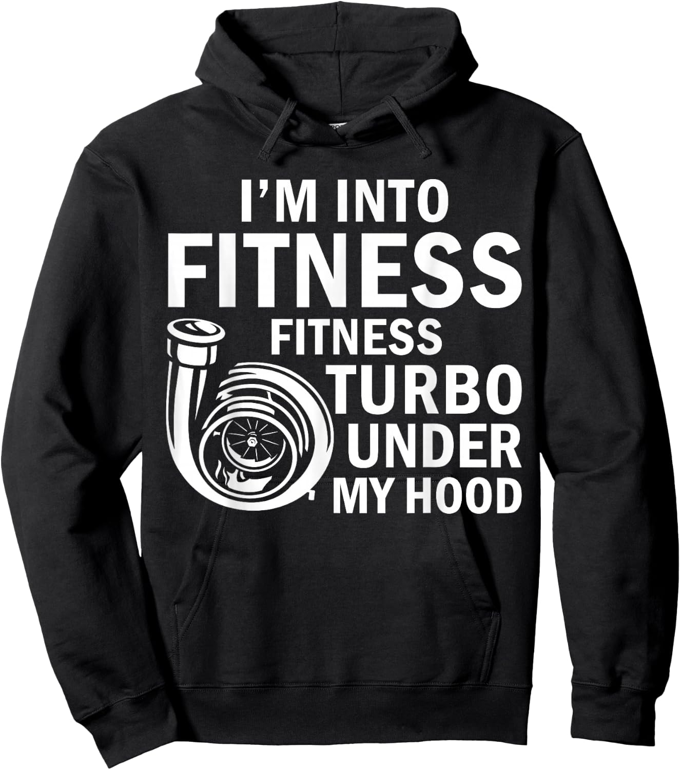 Fitness Turbos Under My Hood Funny Car Guy Car Enthusiast Hoodie - Hoodie | Black