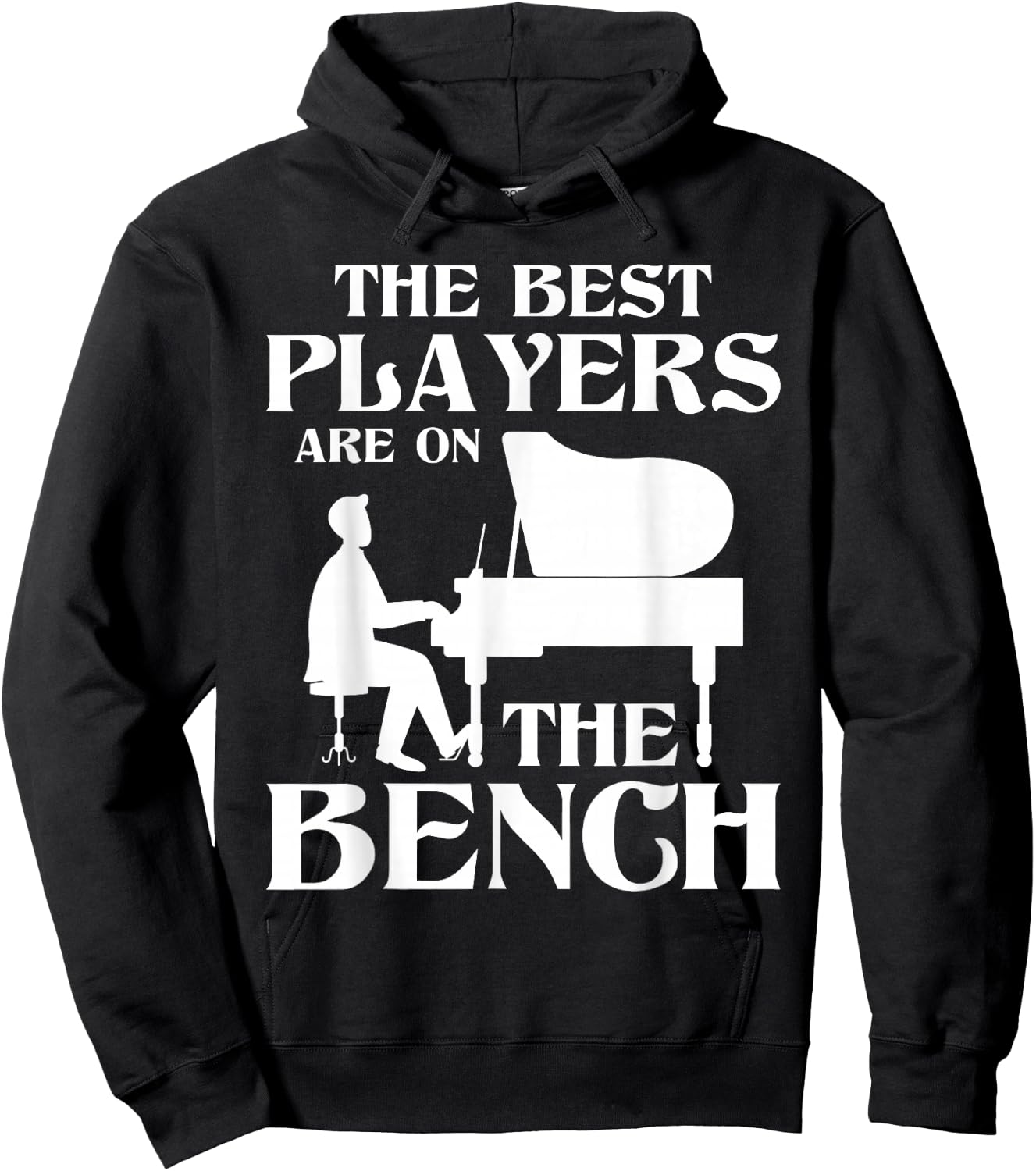 The Best Players Are On The Bench - Piano Player Pianist Hoodie - Hoodie | Black