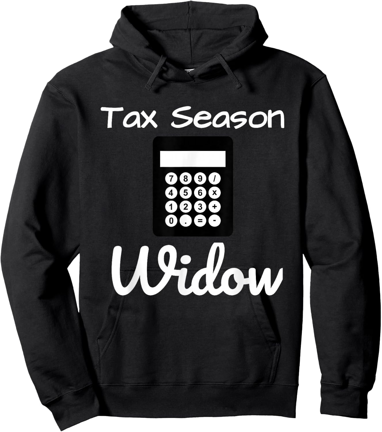 Funny Tax Season Widow Taxes Time Shirt Hoodie - Hoodie | Black