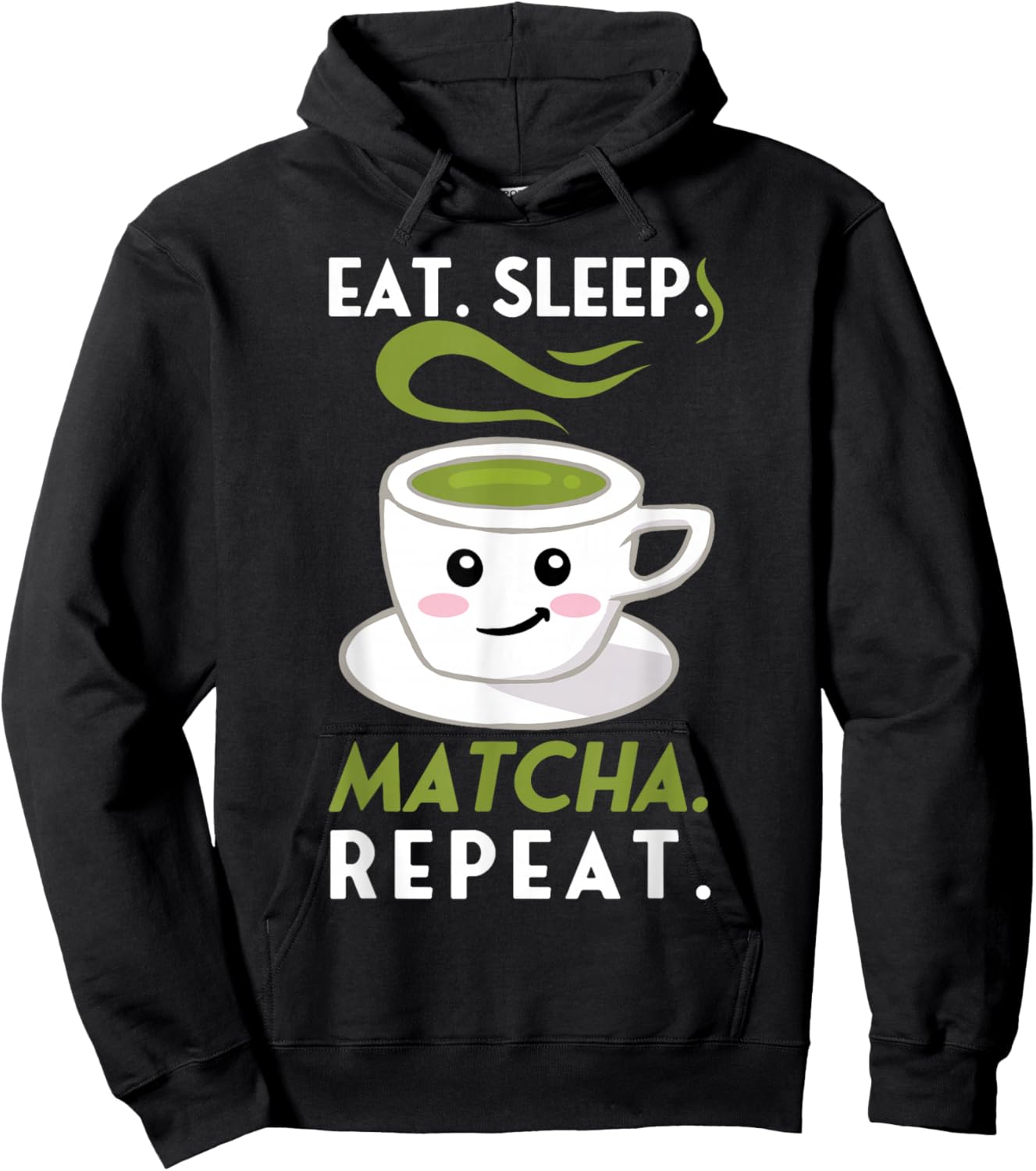 Eat Sleep Matcha Repeat Funny Cute Green Tea Cup Lover Gift Hoodie - Hoodie | Black