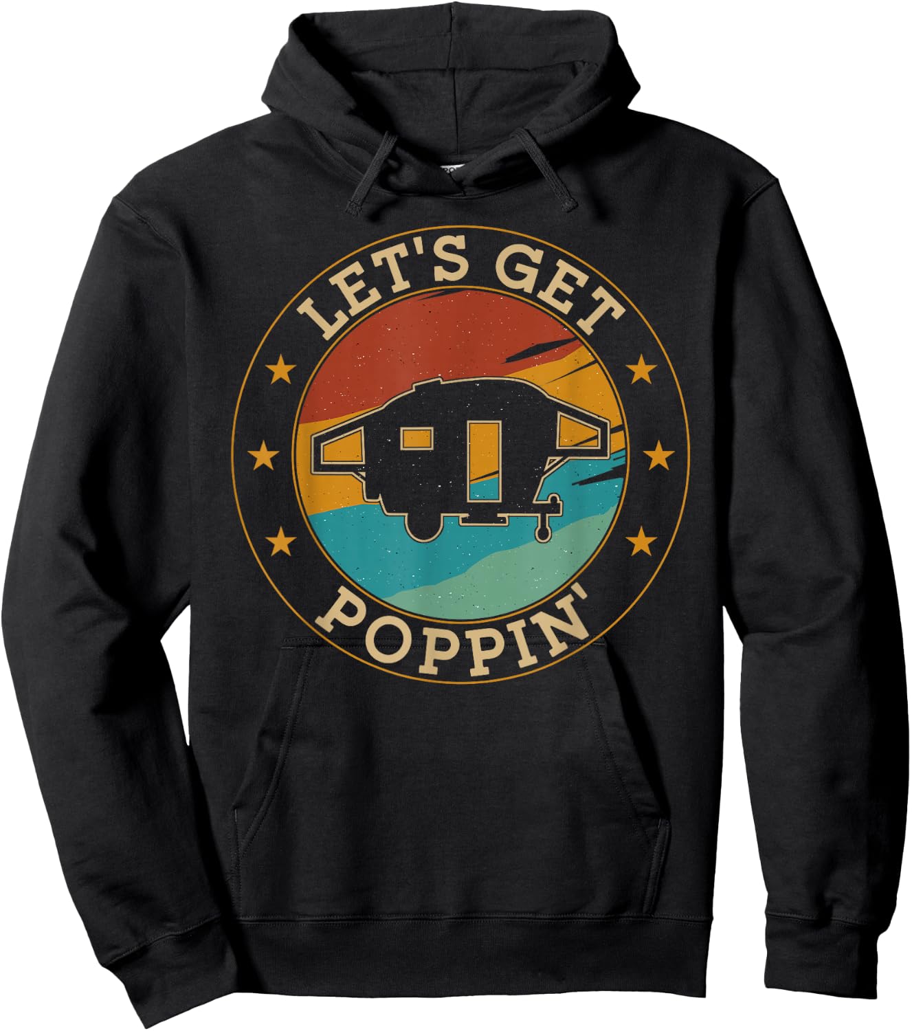 Camping Pop Up Camper Retro Vintage Let's Get Poppin' Hoodie - Hoodie | Black