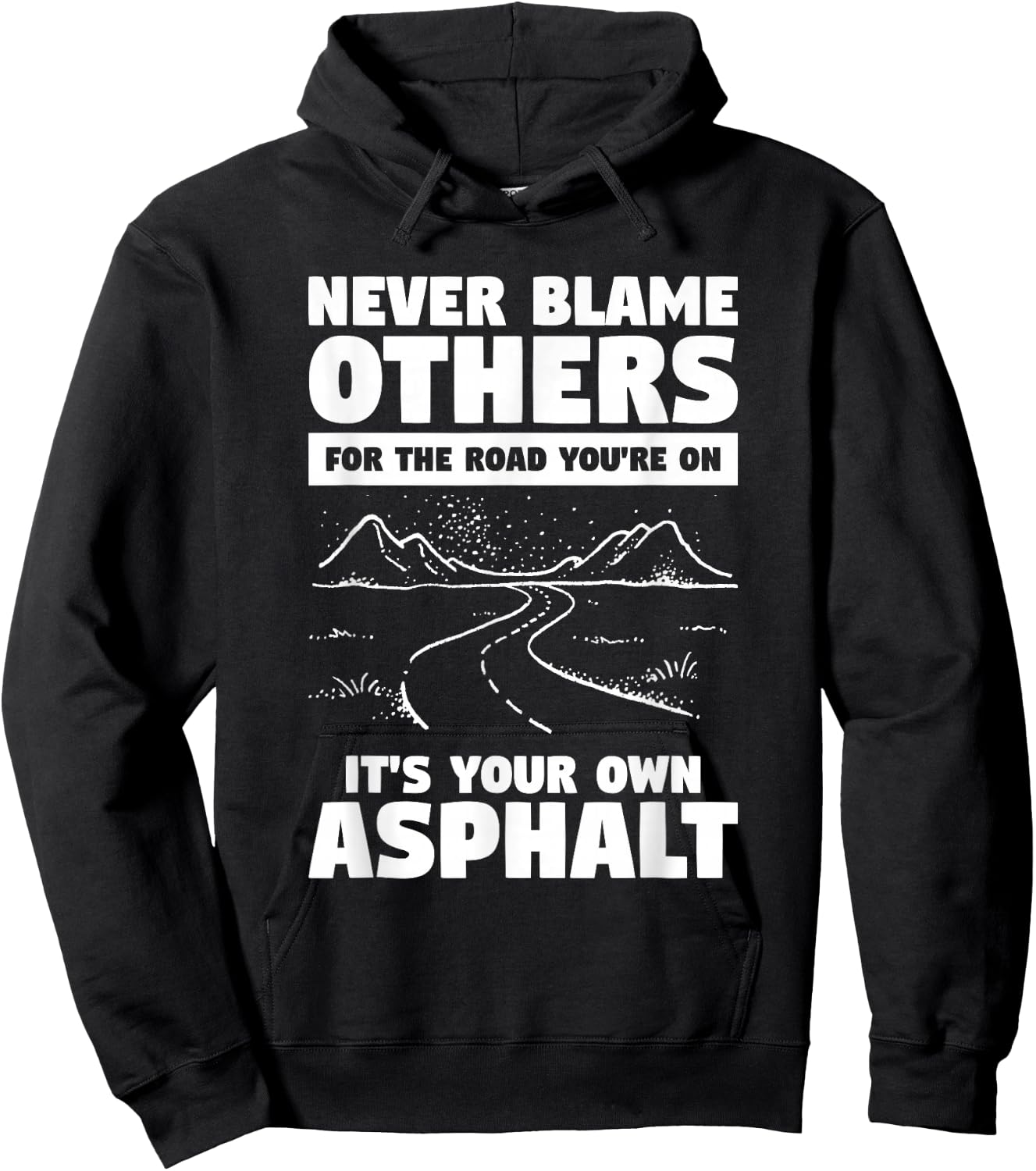 Never Blame Others For The Road You're On It's Your Own Hoodie - Hoodie | Black
