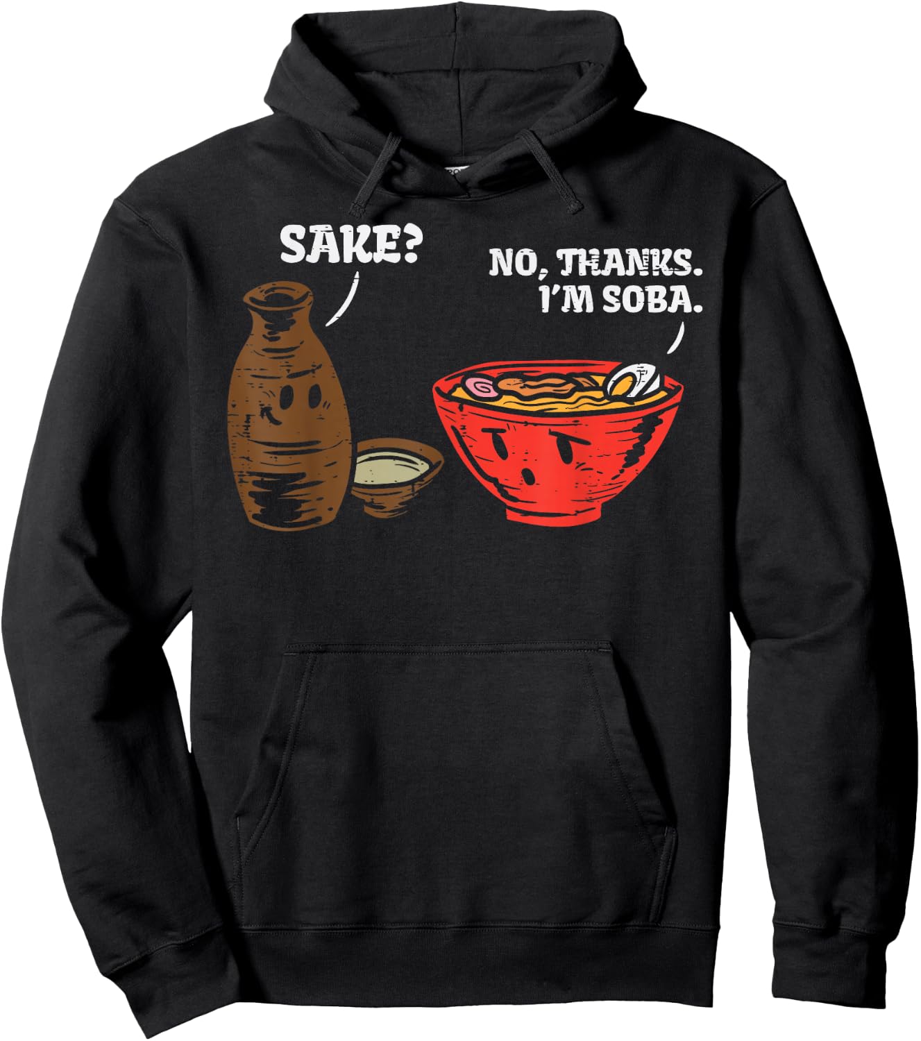 Sake No Thank Im Soba Funny Anime Japanese Food Pun Foodie Hoodie - Hoodie | Black