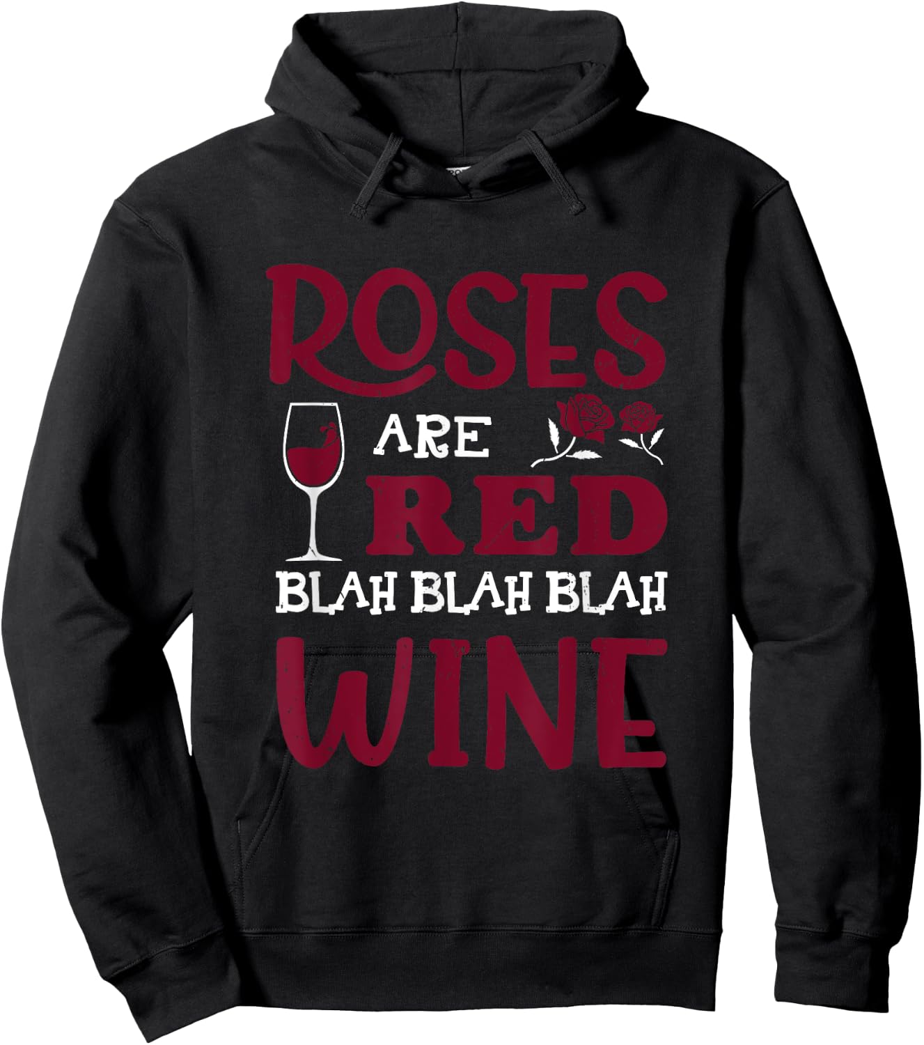 Roses Are Red Blah Blah Blah Red Wine Glass Valentines Day Hoodie - Hoodie | Black