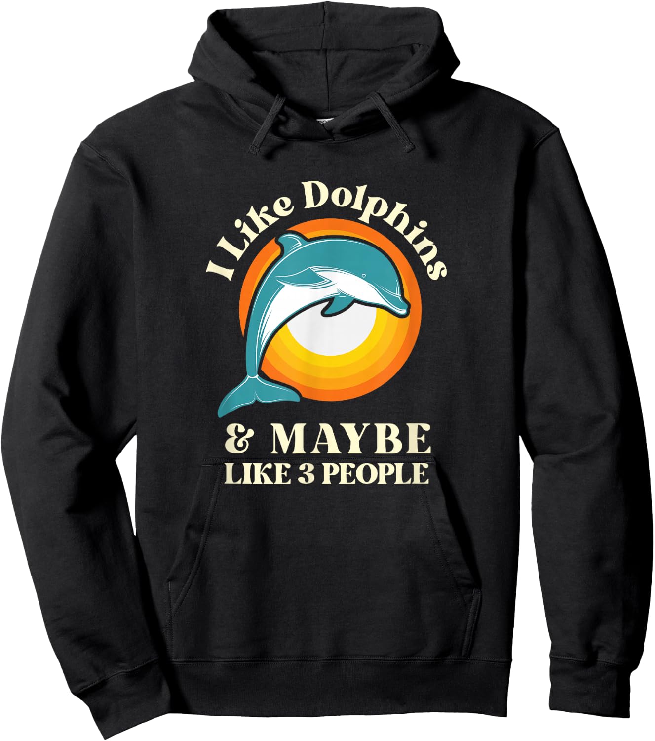 I Like Dolphins and Maybe Like Three People Hoodie - Hoodie | Black