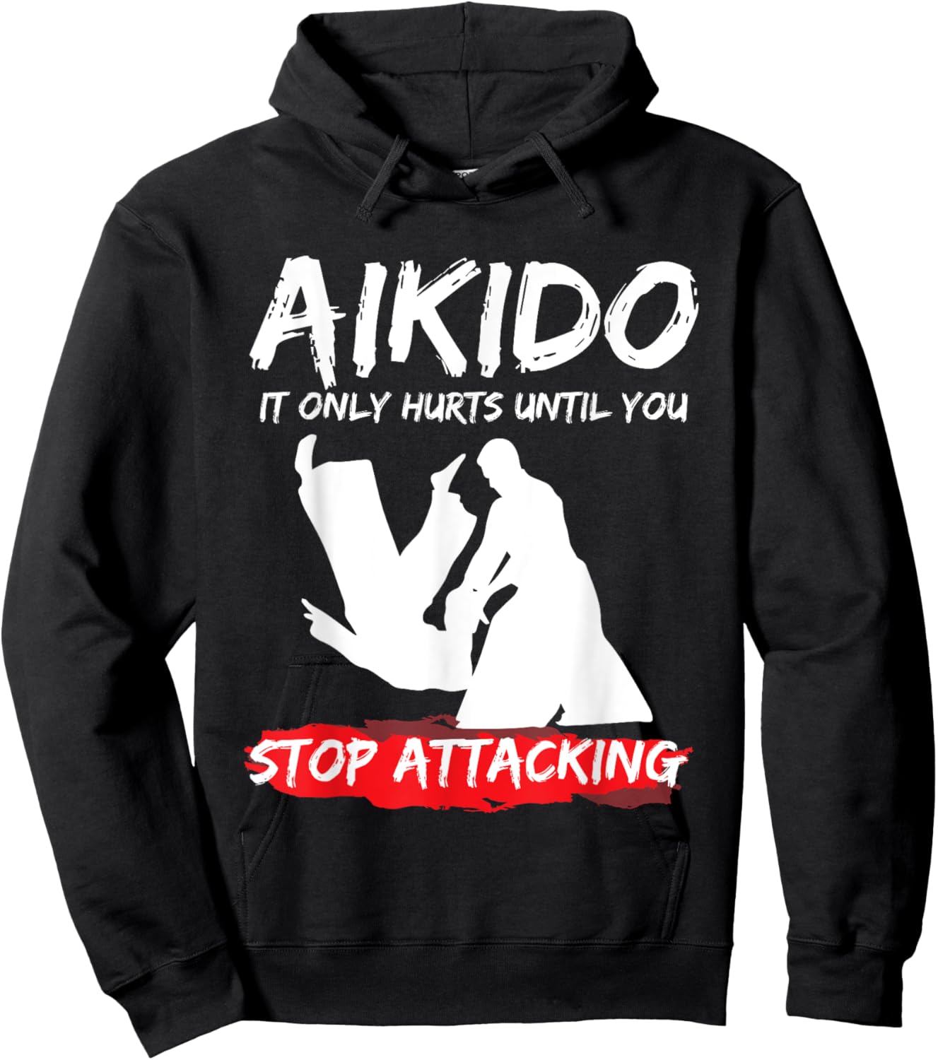 Funny Aikido Style It Only Hurts Until You Stop Hoodie - Hoodie | Black