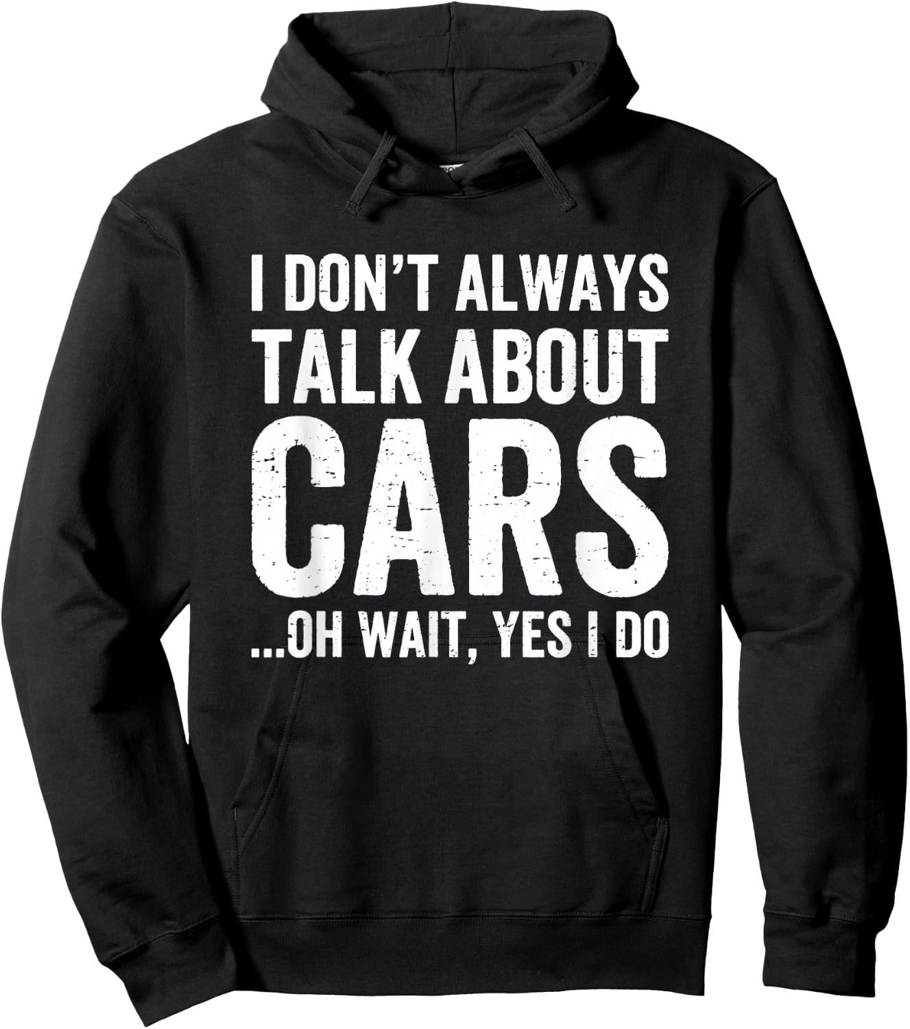 I Don't Always Talk About Cars - Car Enthusiasts & Mechanics Hoodie - Hoodie | Black