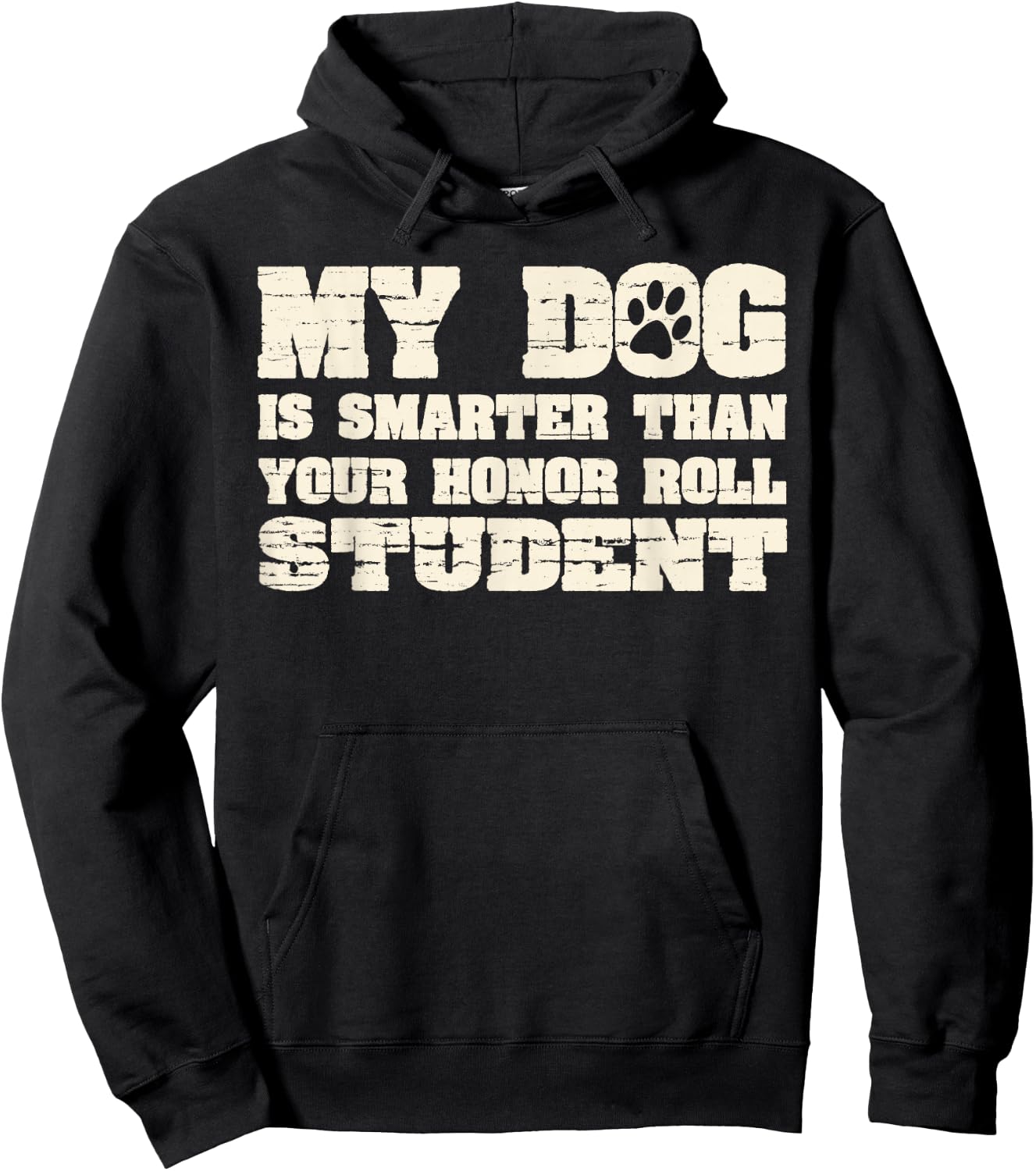 My Dog Is Smarter Than Your Honor Roll Student Funny Women Hoodie - Hoodie | Black