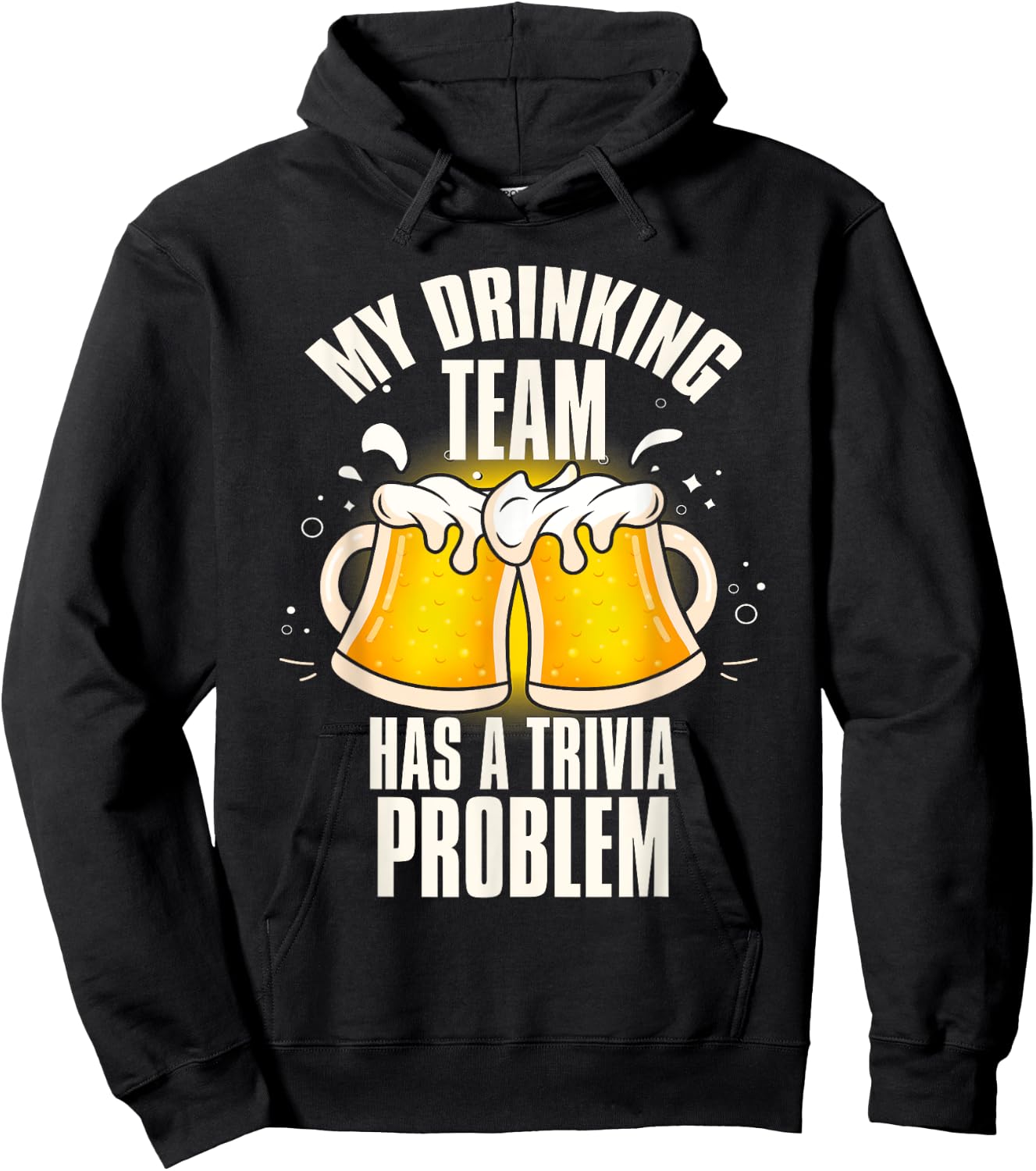 My Drinking Team Has a Trivia Problem Funny Bar Trivia Hoodie - Hoodie | Black
