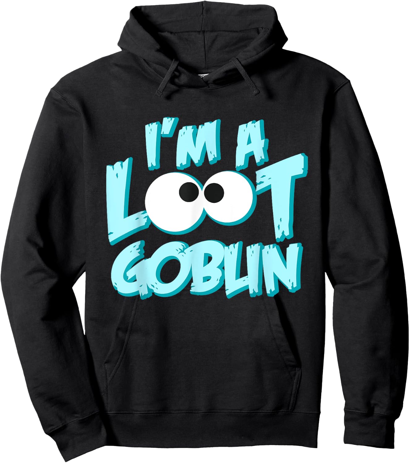I Am A Loot Goblin Chasing The Tresure Funny Gift Hoodie - Hoodie | Black