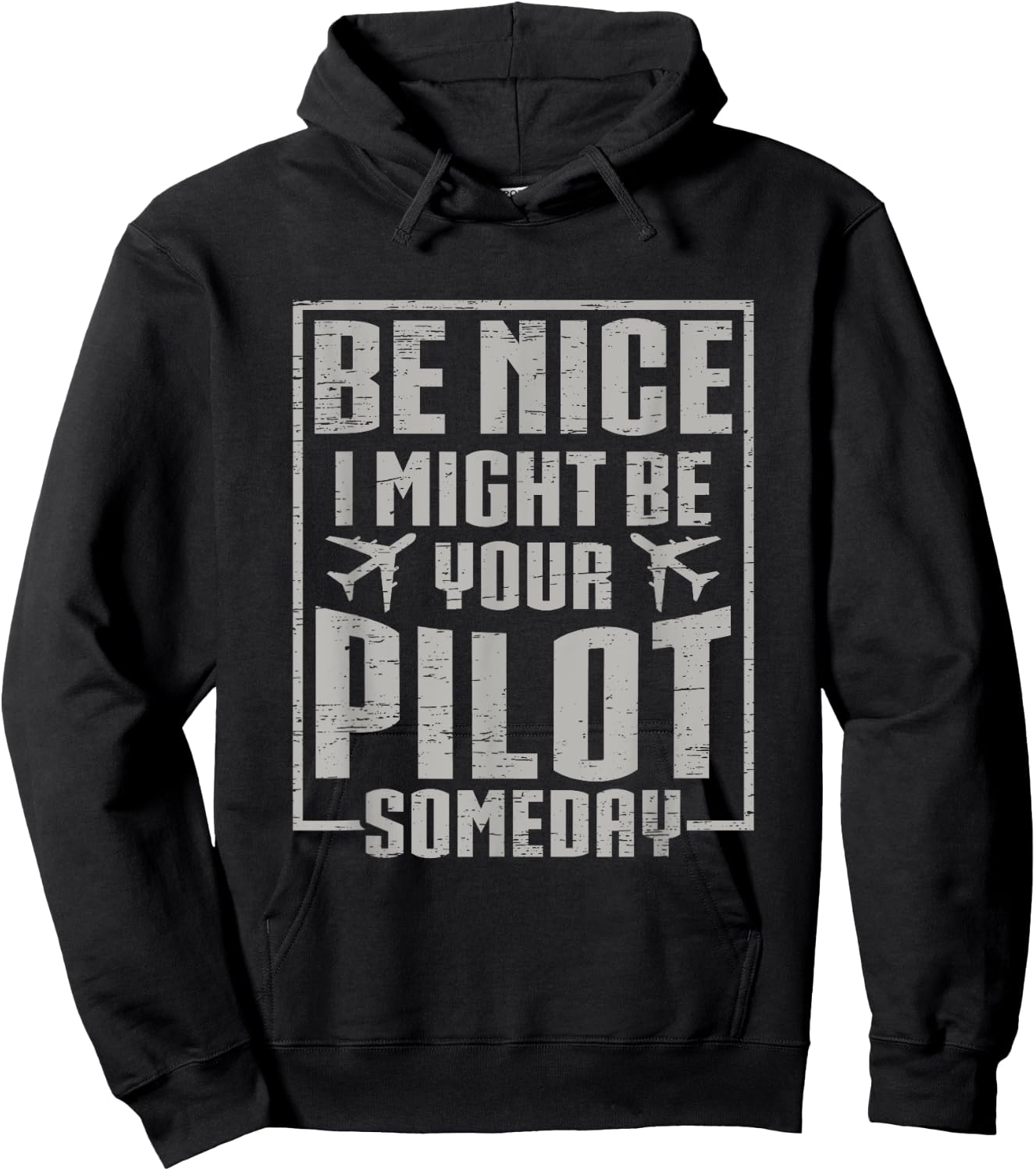Be Nice I Might Be Your Pilot Someday Hoodie - Hoodie | Black