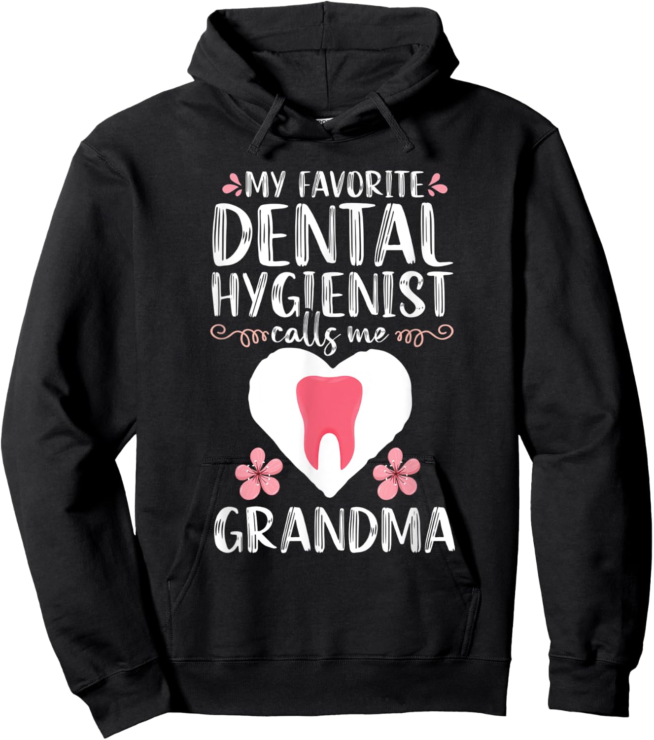 My Favorite Dental Hygienist calls me Grandma Dentist Gift Hoodie - Hoodie | Black