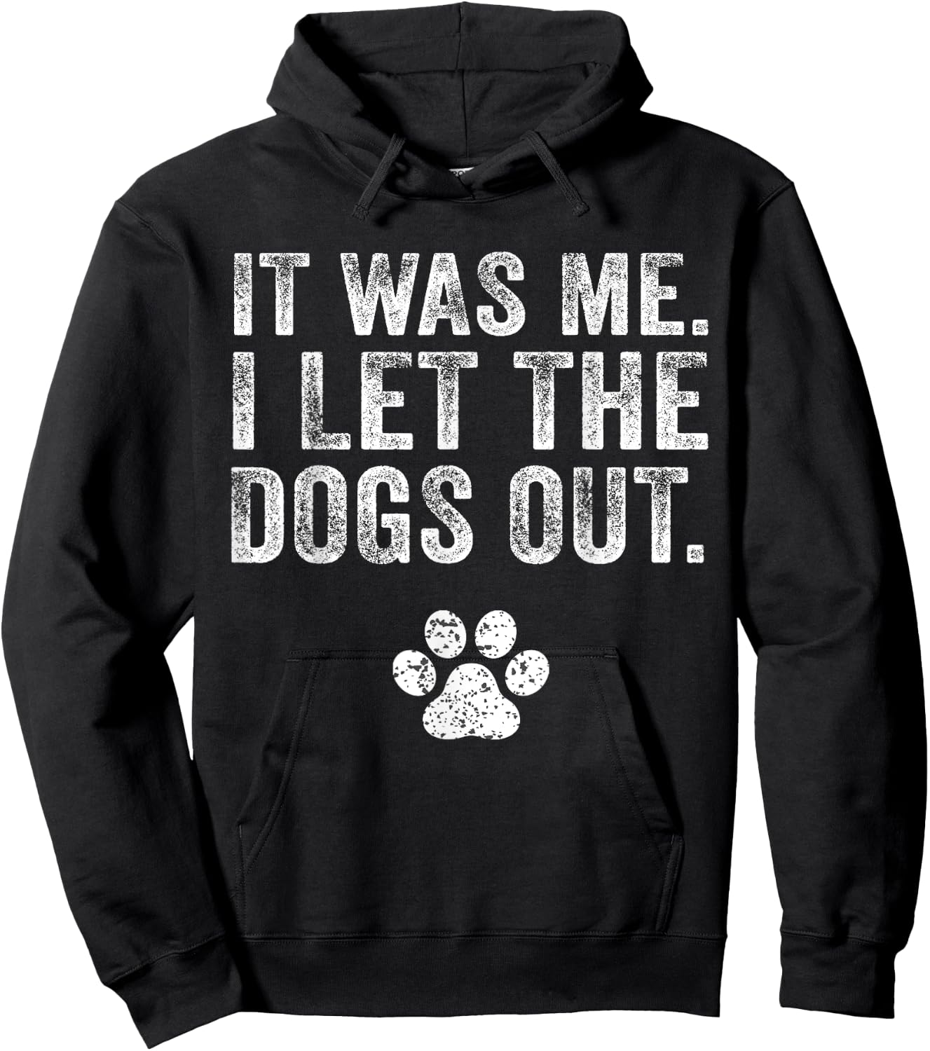 Funny It Was Me I Let The Dogs Out Dog Lover Distressed Men Women Hoodie - Hoodie | Black