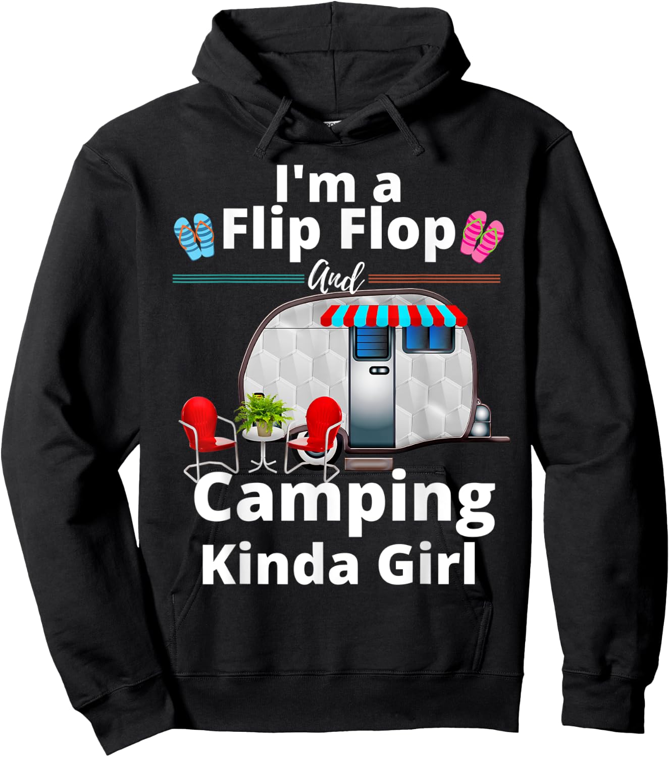 Funny RV Camper I'm A Flip Flops And Camping Kinda Girl Hoodie - Hoodie | Black