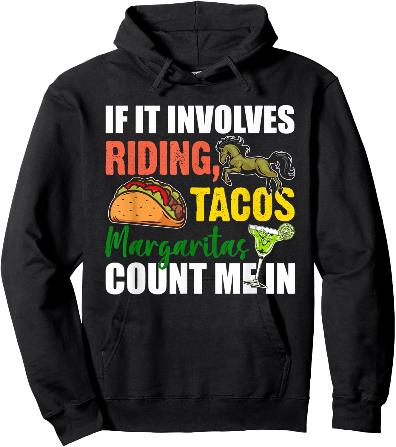 If It Involves Horse Riding Tacos And Margaritas Count Me In Hoodie - Hoodie | Black