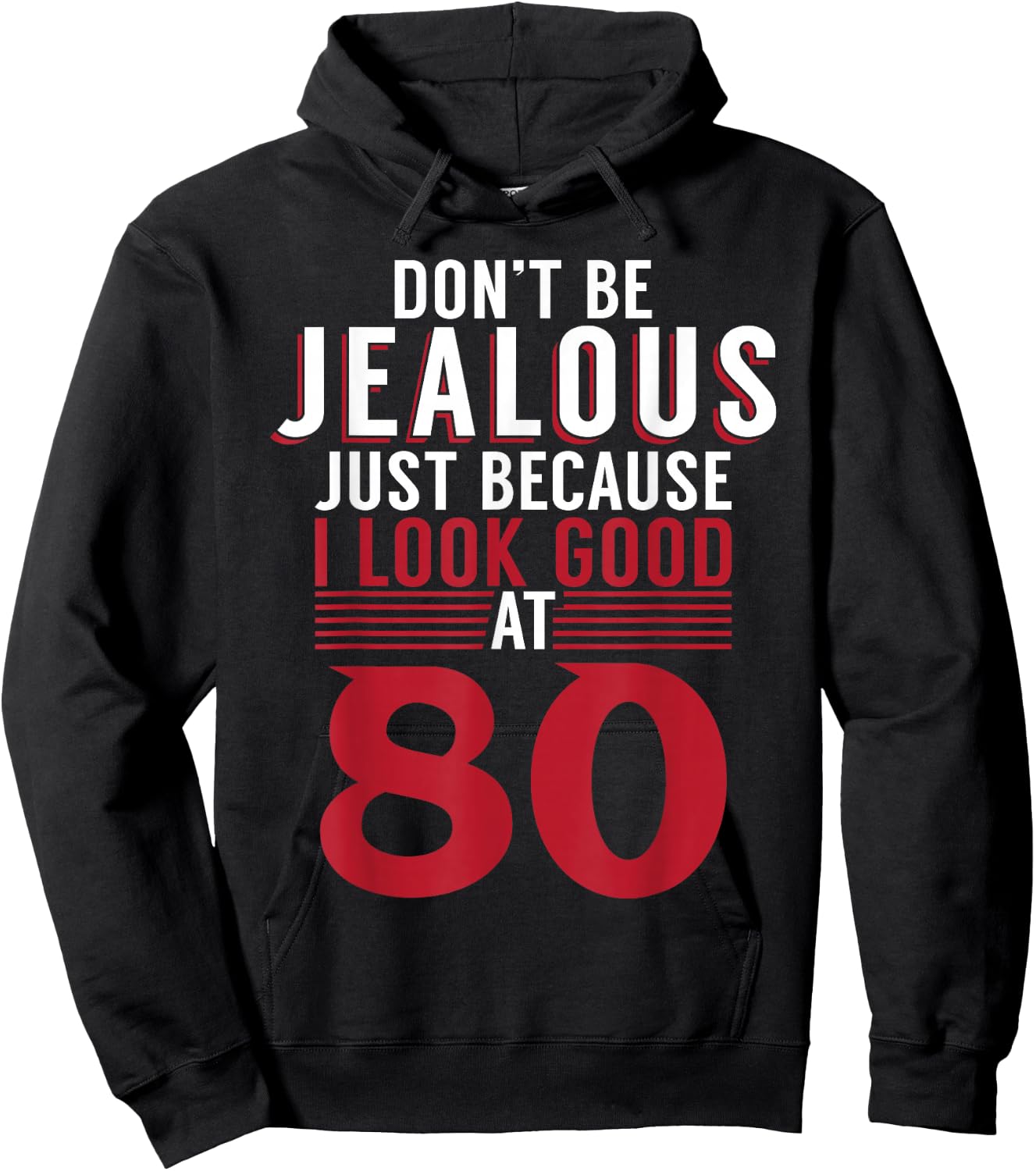 Dont be jealous just because i look good at 80 Birthday Hoodie - Hoodie | Black