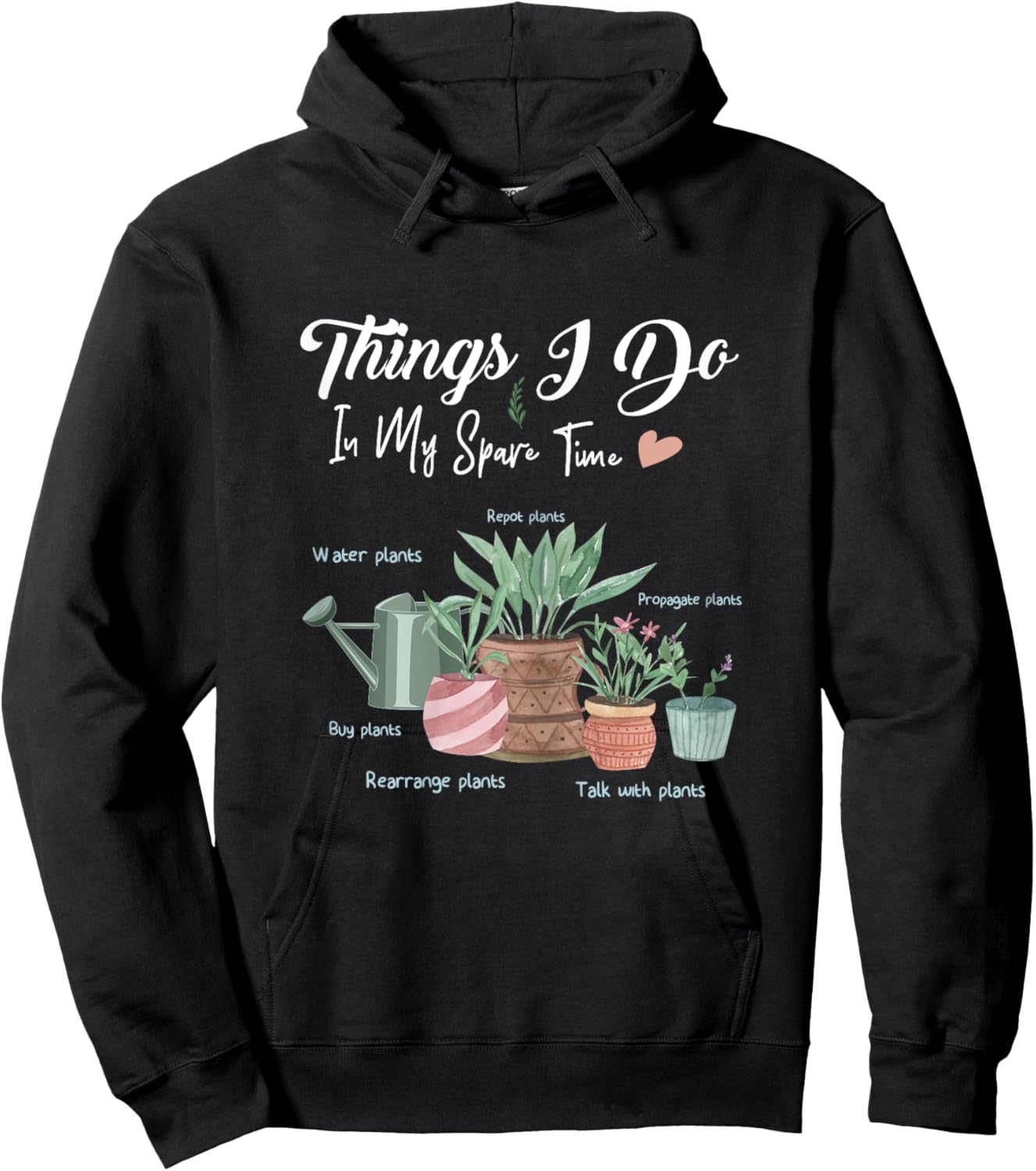 Things I Do In My Spare Time Plant Funny Gardener Gardening Hoodie - Hoodie | Black