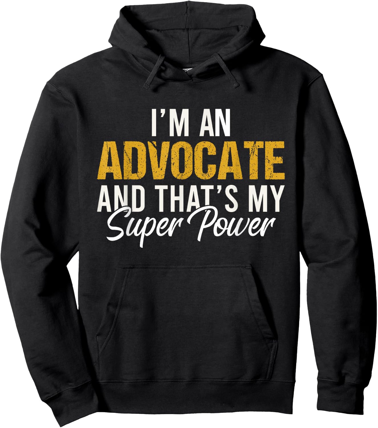 I'm an Advocate and that's my superpower funny Attorney Hoodie - Hoodie | Black
