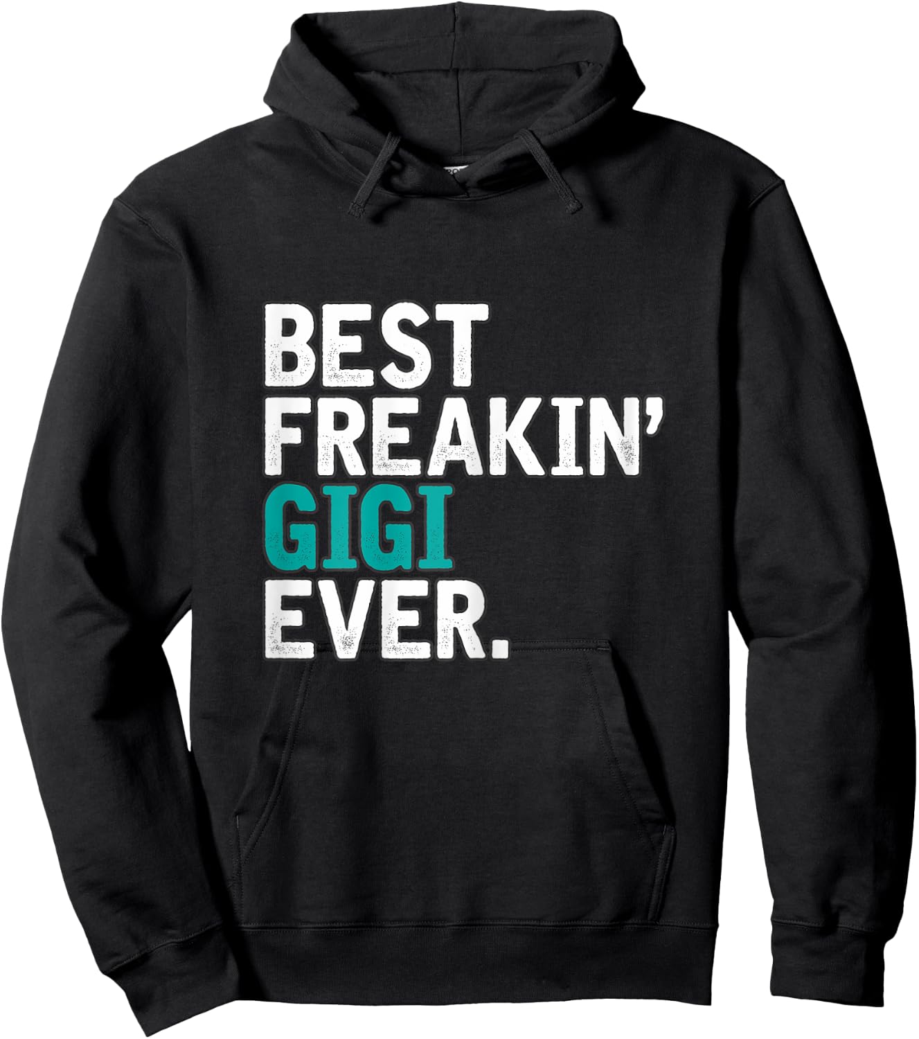 Best Freakin' GIGI ever, Gift GIGI Hoodie - Hoodie | Black