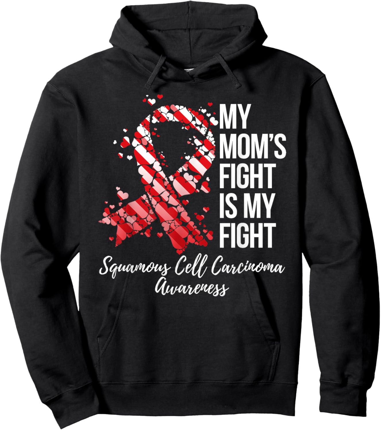 My Mom’s Fight Is My Fight Squamous Cell Carcinoma Awareness Hoodie - Hoodie | Black