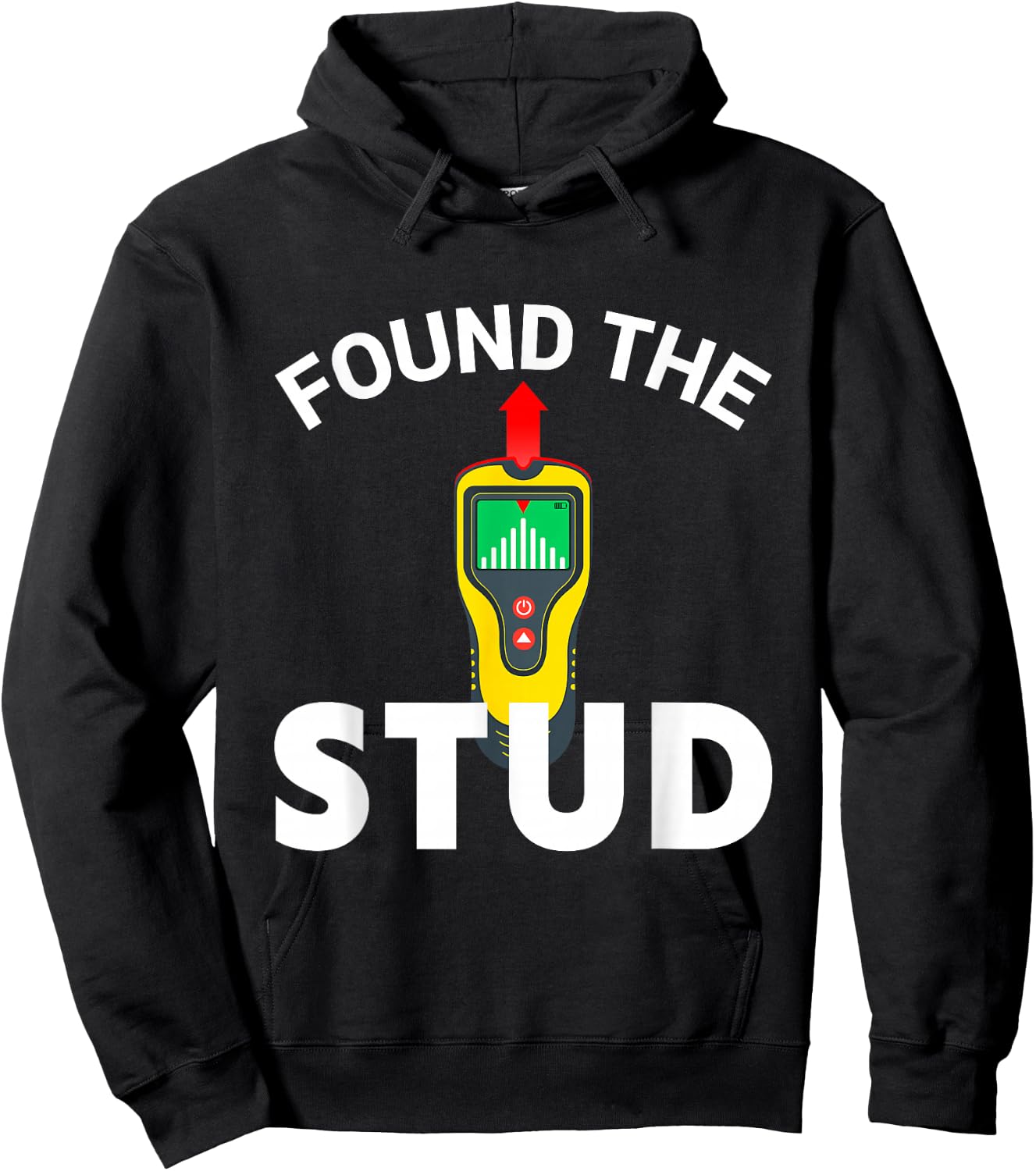I Found The Stud Funny Stud Finder Joke Hoodie - Hoodie | Black