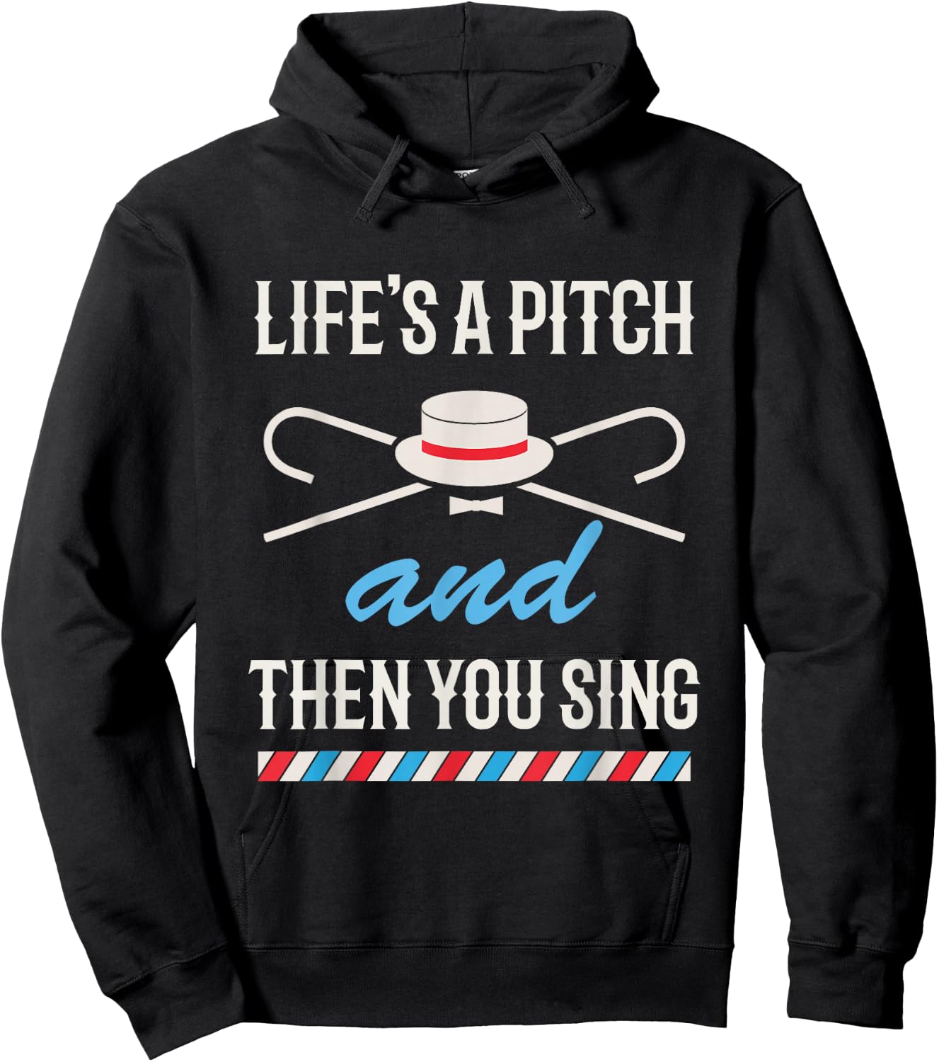 Life's a Pitch and Then You Sing Barbershop Quartet Singing Hoodie - Hoodie | Black