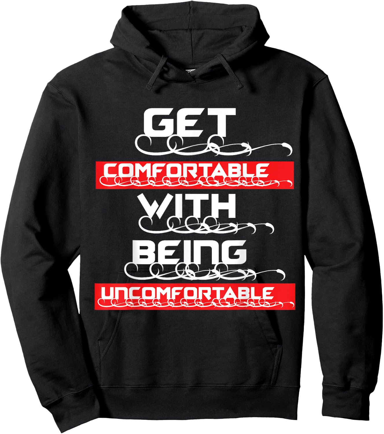 "Get Comfortable with being Uncomfortable" Hoodie - Hoodie | Black