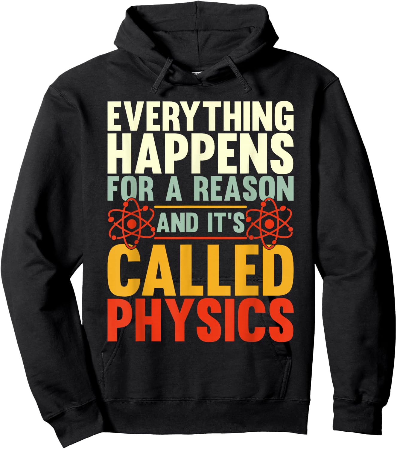 Everything Happens For A Reason And Its Called Physics Hoodie - Hoodie | Black