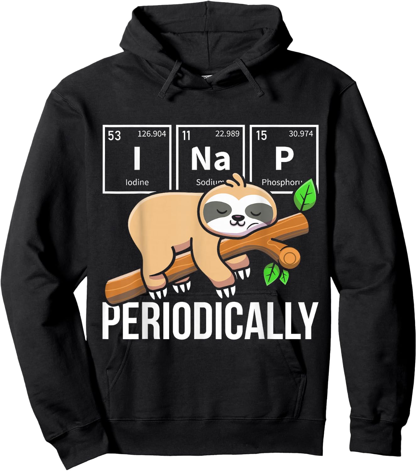I Nap Periodically Sloth Animal Periodic Table Chemistry Hoodie - Hoodie | Black