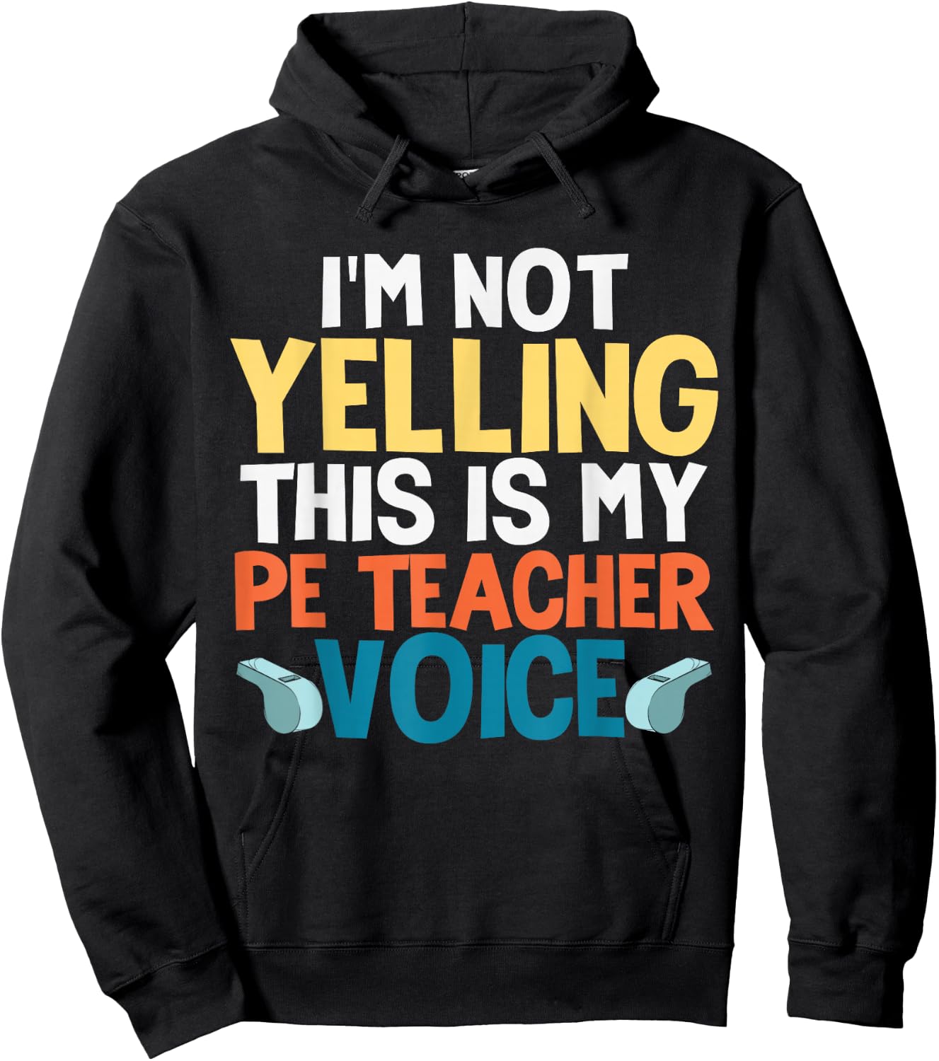 Funny I'm Not Yelling This is My PE Teacher Voice Gift Hoodie - Hoodie | Black