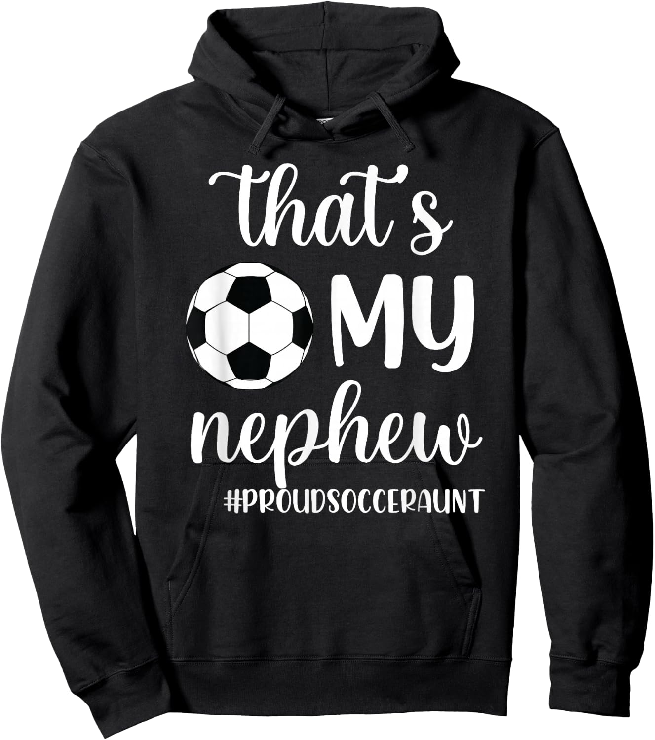 That's My Nephew Proud Soccer Auntie Soccer Aunt Hoodie - Hoodie | Black