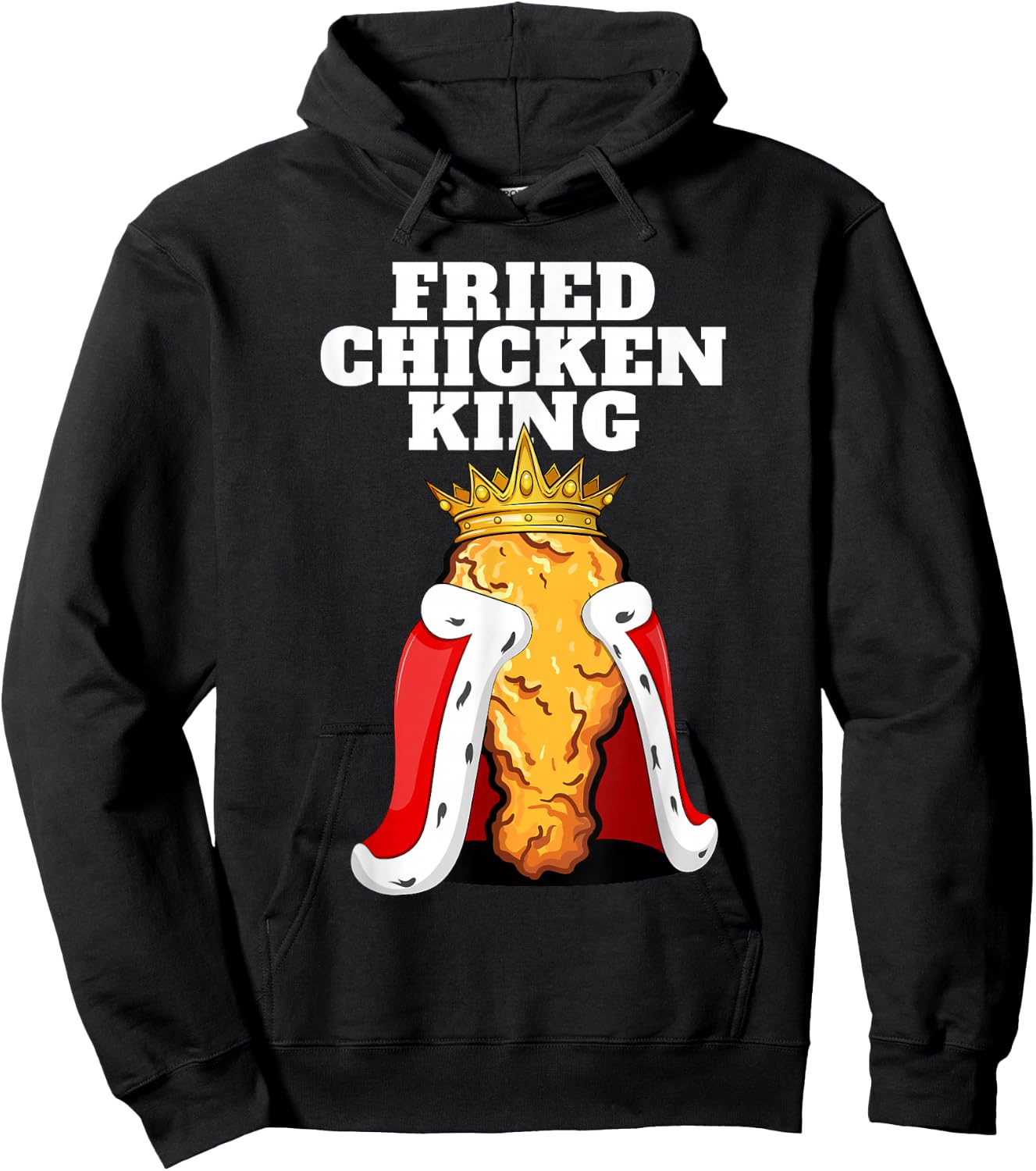 Fried Chicken King | Junk Fast Food Fried Chicken Lover Hoodie - Hoodie | Black