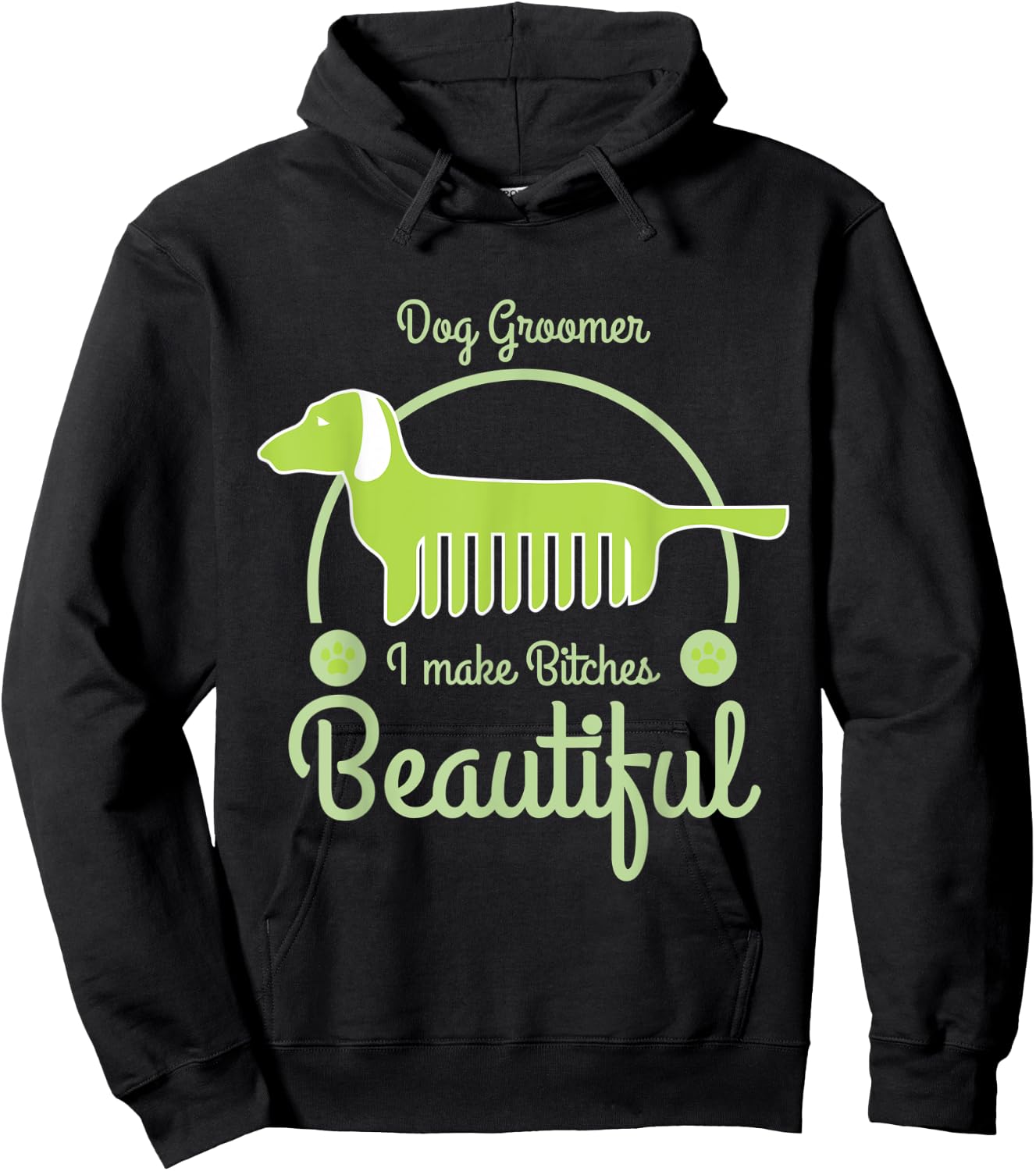 Dog Groomer I Make Bitches Beautiful Funny Dogs Grooming Hoodie - Hoodie | Black