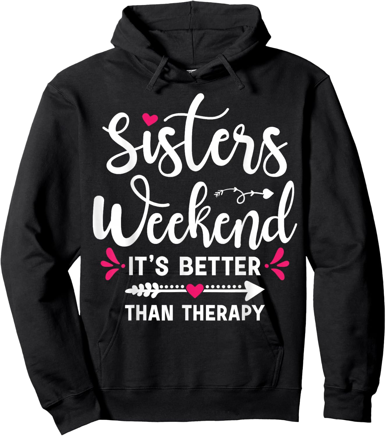Sisters Weekend It's Better Than Therapy Funny Sisters Trip Hoodie - Hoodie | Black