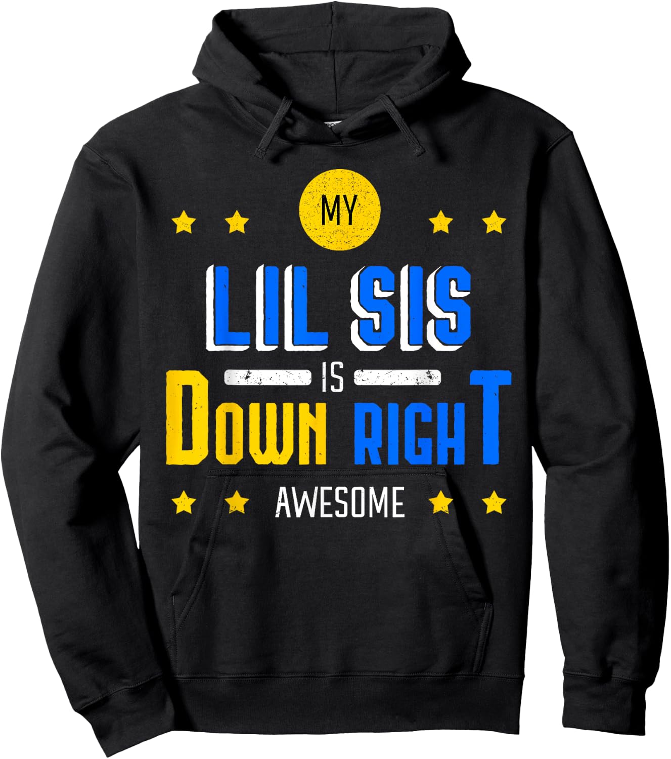 My Lil Sis Is Down Right Awesome Down Syndrome Awareness Hoodie - Hoodie | Black