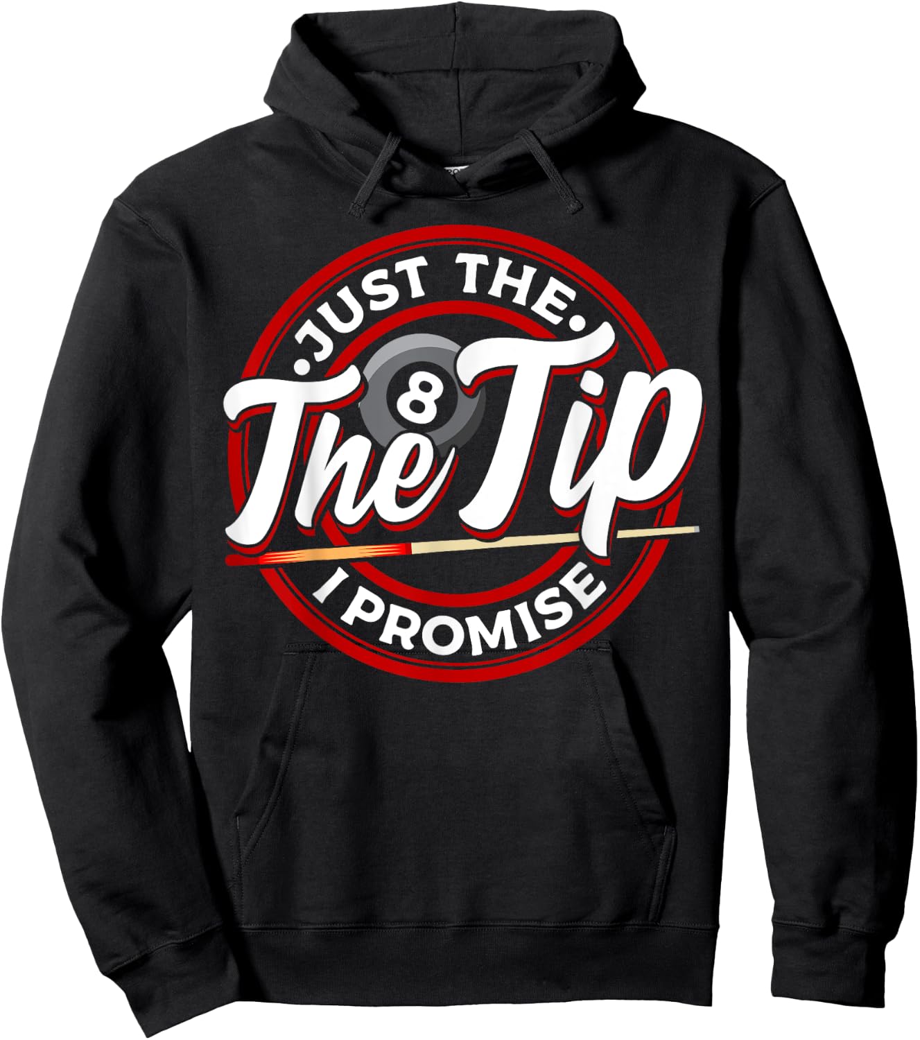 Just The Tip I Promise Funny Pool Cue Billiards Pun Hoodie - Hoodie | Black