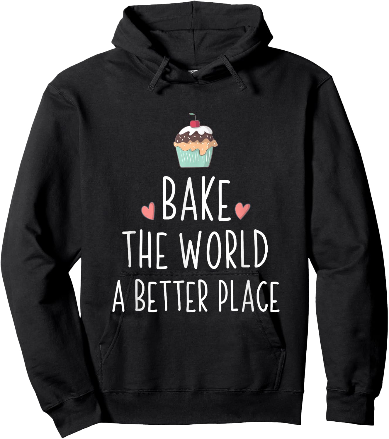 Bake The World A Better Place Hoodie - Hoodie | Black