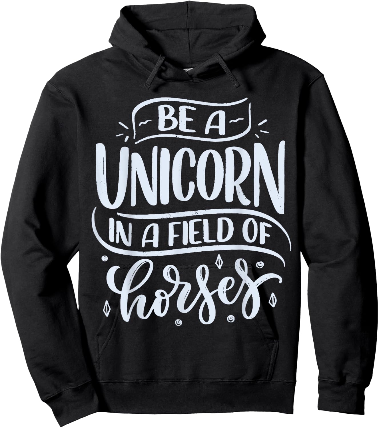 Be A Unicorn In A Field Of Horses Hoodie - Hoodie | Black