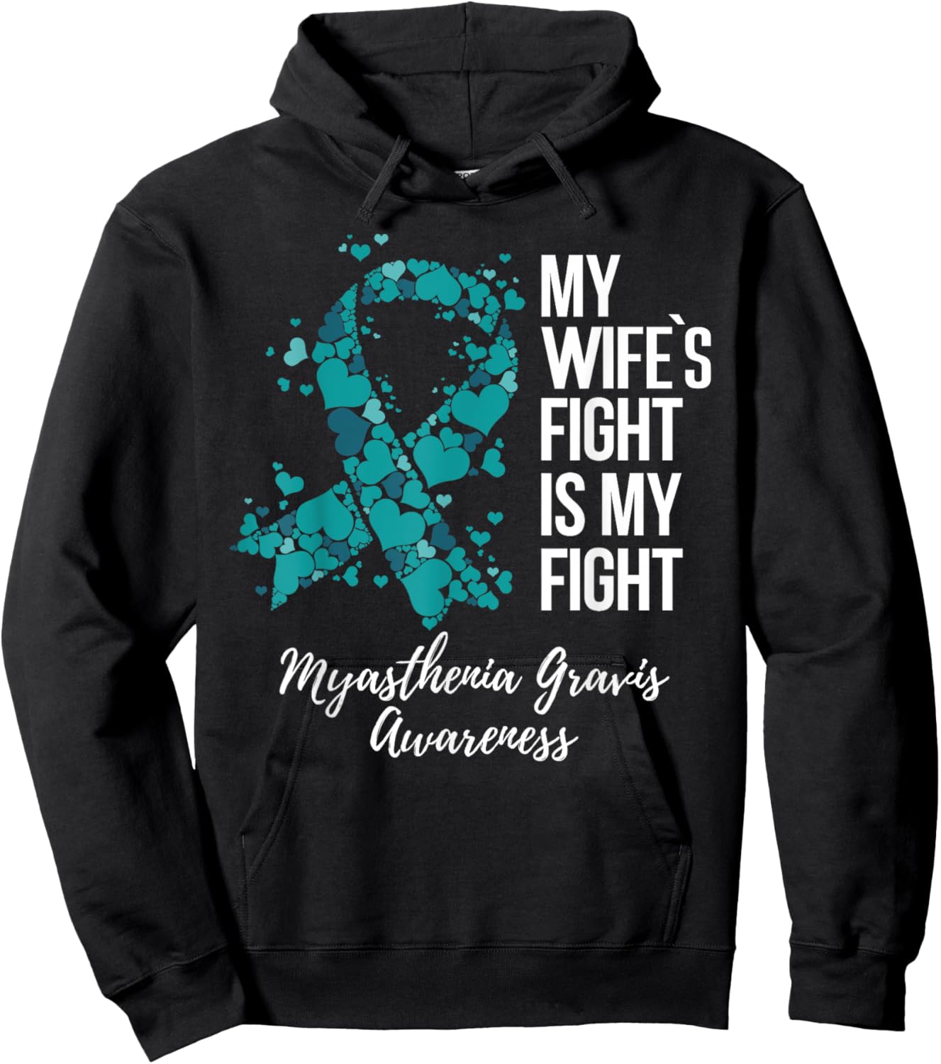 My Wife’s Fight Is My Fight Myasthenia Gravis MG Awareness Hoodie - Hoodie | Black